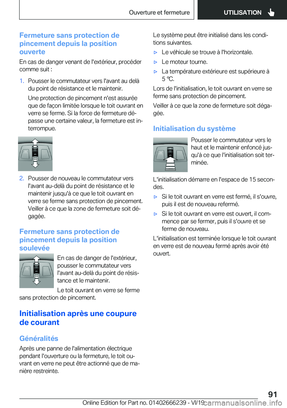 BMW 2 SERIES COUPE 2020  Notices Demploi (in French) �F�e�r�m�e�t�u�r�e��s�a�n�s��p�r�o�t�e�c�t�i�o�n��d�e
�p�i�n�c�e�m�e�n�t��d�e�p�u�i�s��l�a��p�o�s�i�t�i�o�n
�o�u�v�e�r�t�e
�E�n��c�a�s��d�e��d�a�n�g�e�r��v�e�n�a�n�t��d�e��l�'�e�x�t�é