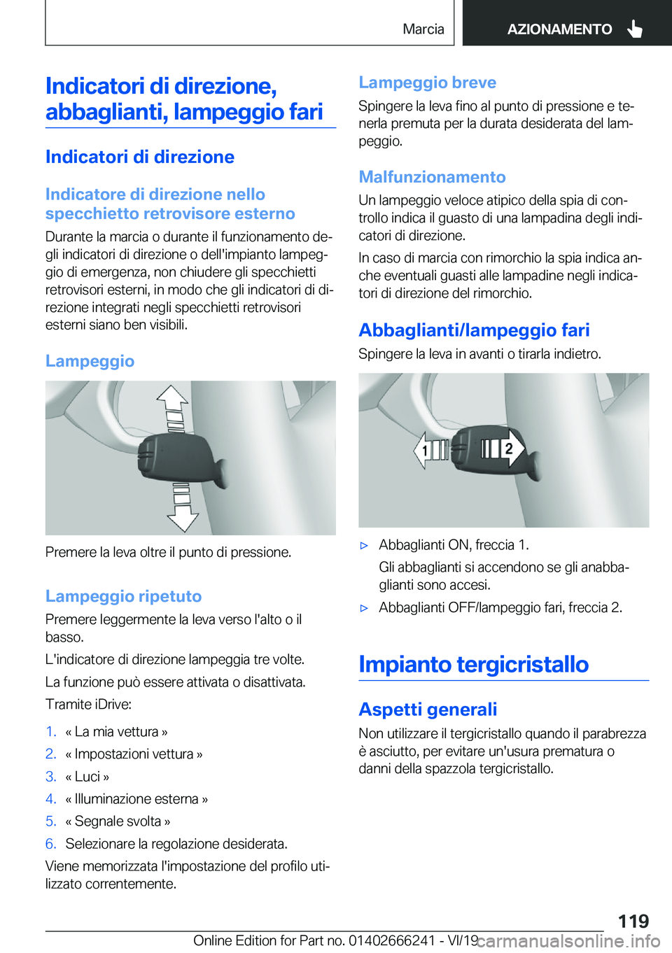 BMW 2 SERIES COUPE 2020  Libretti Di Uso E manutenzione (in Italian) �I�n�d�i�c�a�t�o�r�i��d�i��d�i�r�e�z�i�o�n�e�,�a�b�b�a�g�l�i�a�n�t�i�,��l�a�m�p�e�g�g�i�o��f�a�r�i
�I�n�d�i�c�a�t�o�r�i��d�i��d�i�r�e�z�i�o�n�e
�I�n�d�i�c�a�t�o�r�e��d�i��d�i�r�e�z�i�o�n�e��n