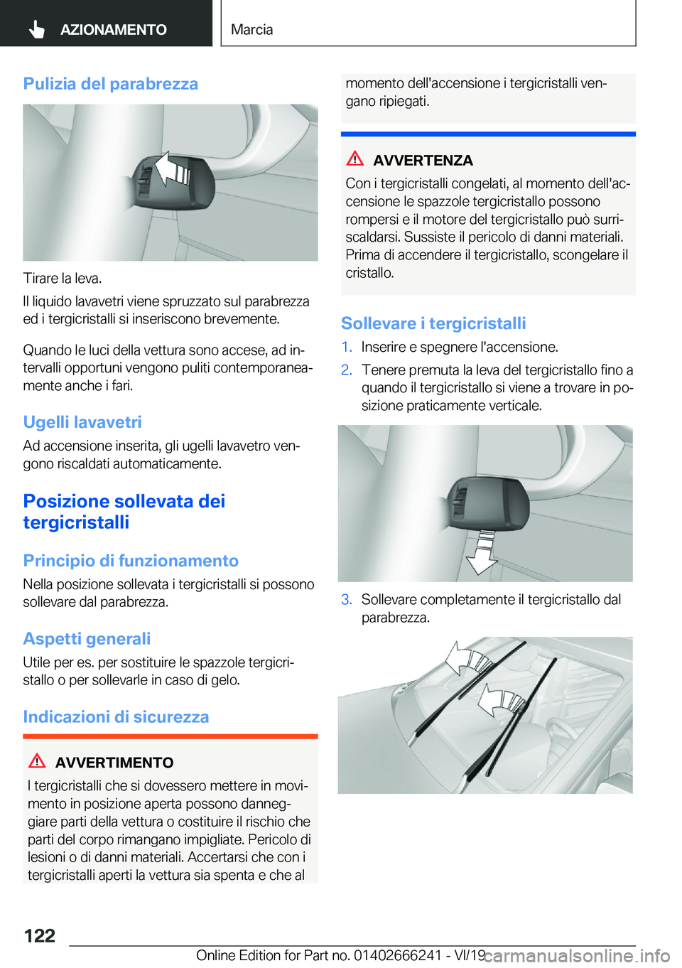 BMW 2 SERIES COUPE 2020  Libretti Di Uso E manutenzione (in Italian) �P�u�l�i�z�i�a��d�e�l��p�a�r�a�b�r�e�z�z�a
�T�i�r�a�r�e��l�a��l�e�v�a�.
�I�l��l�i�q�u�i�d�o��l�a�v�a�v�e�t�r�i��v�i�e�n�e��s�p�r�u�z�z�a�t�o��s�u�l��p�a�r�a�b�r�e�z�z�a �e�d��i��t�e�r�g�i�