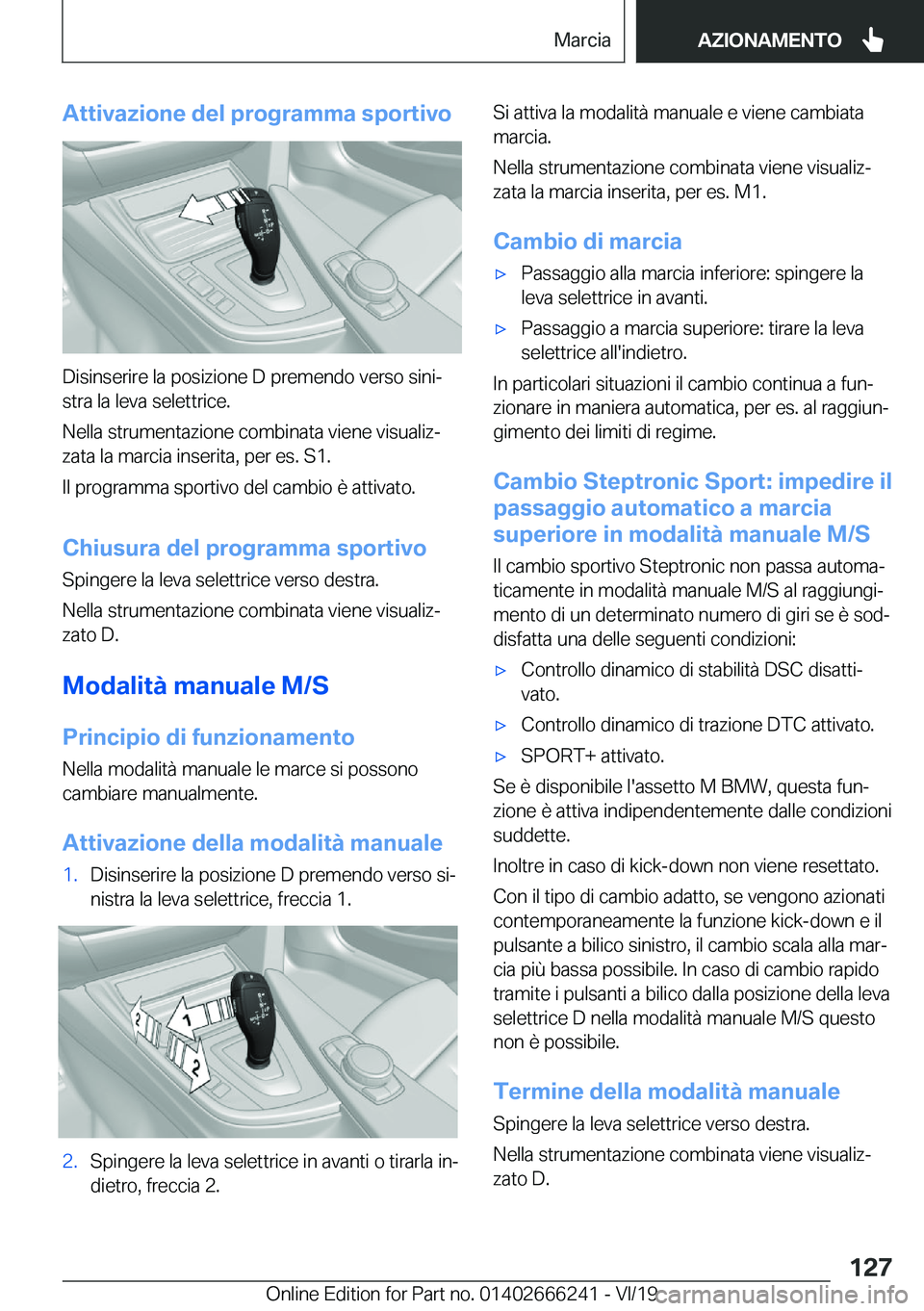 BMW 2 SERIES COUPE 2020  Libretti Di Uso E manutenzione (in Italian) �A�t�t�i�v�a�z�i�o�n�e��d�e�l��p�r�o�g�r�a�m�m�a��s�p�o�r�t�i�v�o
�D�i�s�i�n�s�e�r�i�r�e��l�a��p�o�s�i�z�i�o�n�e��D��p�r�e�m�e�n�d�o��v�e�r�s�o��s�i�n�iª�s�t�r�a��l�a��l�e�v�a��s�e�l�e�t