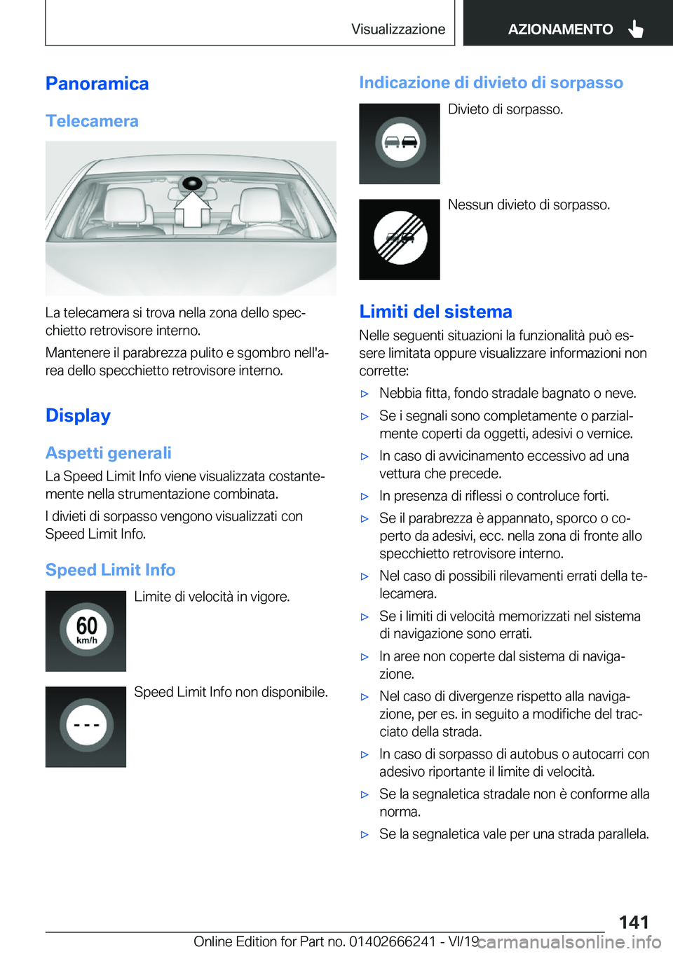 BMW 2 SERIES COUPE 2020  Libretti Di Uso E manutenzione (in Italian) �P�a�n�o�r�a�m�i�c�a�T�e�l�e�c�a�m�e�r�a
�L�a��t�e�l�e�c�a�m�e�r�a��s�i��t�r�o�v�a��n�e�l�l�a��z�o�n�a��d�e�l�l�o��s�p�e�cª�c�h�i�e�t�t�o��r�e�t�r�o�v�i�s�o�r�e��i�n�t�e�r�n�o�.
�M�a�n�t�e�