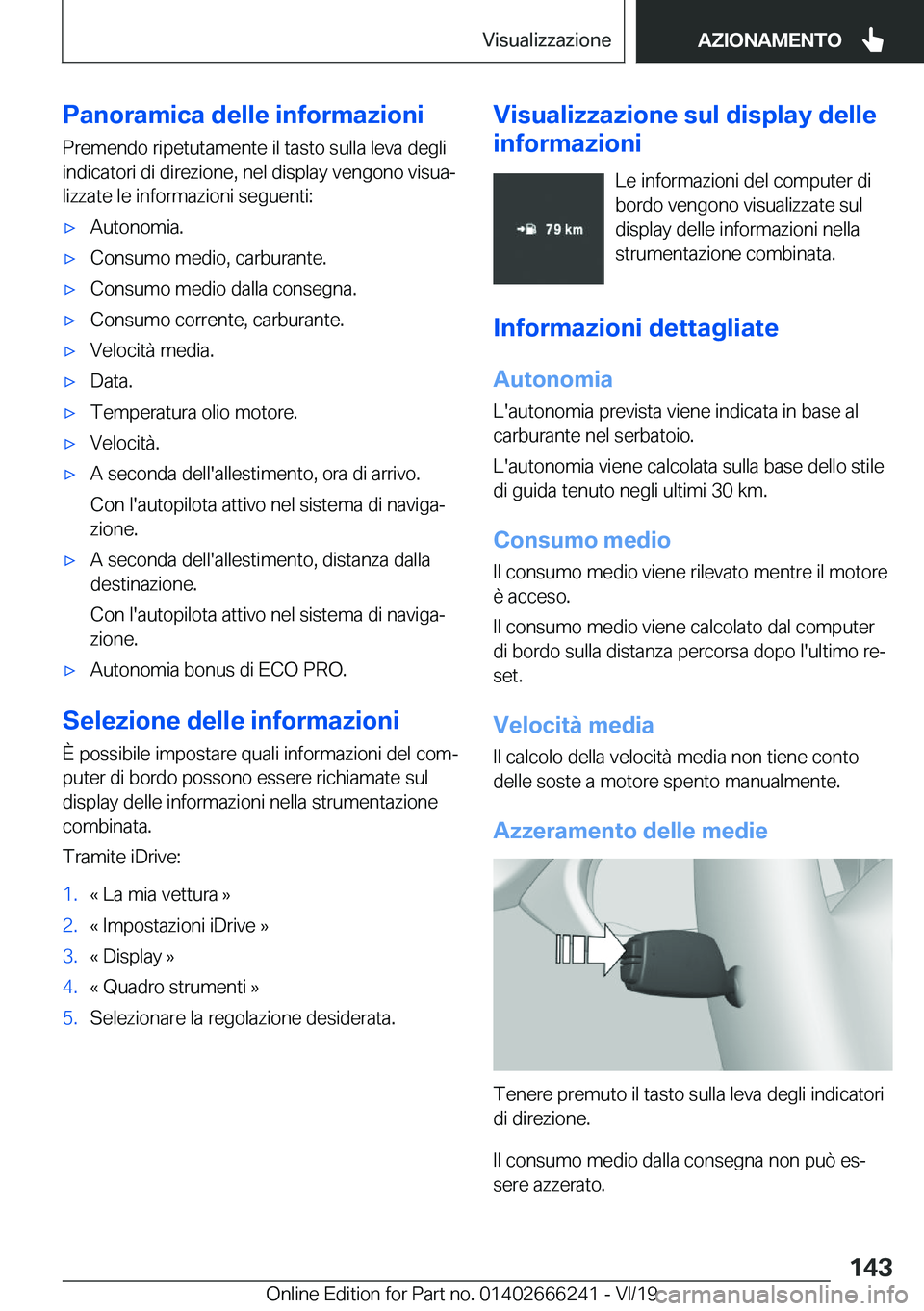 BMW 2 SERIES COUPE 2020  Libretti Di Uso E manutenzione (in Italian) �P�a�n�o�r�a�m�i�c�a��d�e�l�l�e��i�n�f�o�r�m�a�z�i�o�n�i
�P�r�e�m�e�n�d�o��r�i�p�e�t�u�t�a�m�e�n�t�e��i�l��t�a�s�t�o��s�u�l�l�a��l�e�v�a��d�e�g�l�i
�i�n�d�i�c�a�t�o�r�i��d�i��d�i�r�e�z�i�o�n