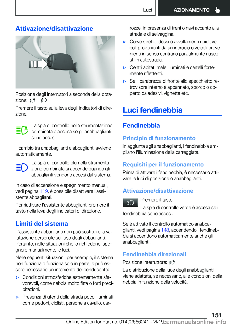 BMW 2 SERIES COUPE 2020  Libretti Di Uso E manutenzione (in Italian) �A�t�t�i�v�a�z�i�o�n�e�/�d�i�s�a�t�t�i�v�a�z�i�o�n�e
�P�o�s�i�z�i�o�n�e��d�e�g�l�i��i�n�t�e�r�r�u�t�t�o�r�i��a��s�e�c�o�n�d�a��d�e�l�l�a��d�o�t�aª�z�i�o�n�e�:��
���,���
�P�r�e�m�e�r�e�