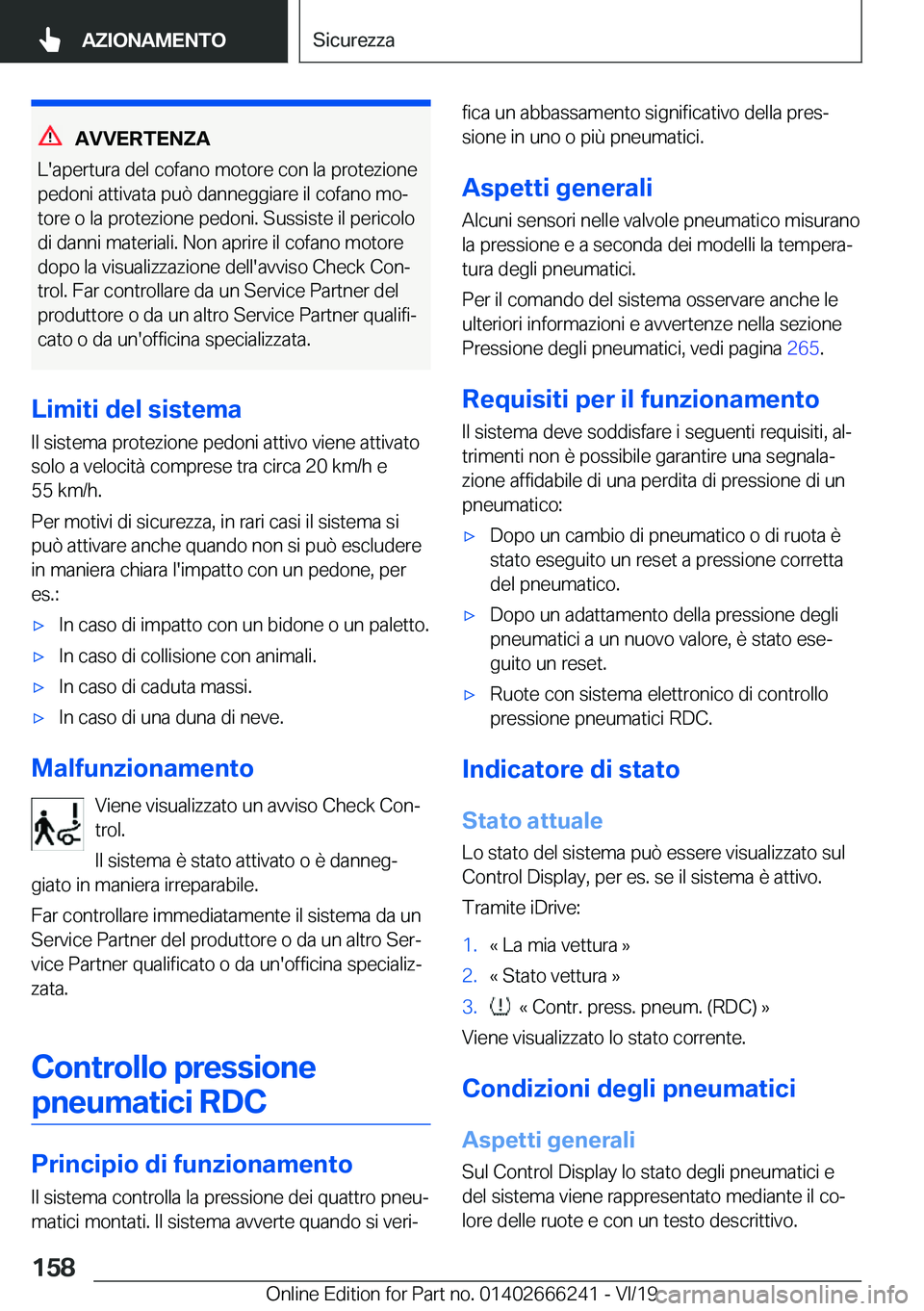 BMW 2 SERIES COUPE 2020  Libretti Di Uso E manutenzione (in Italian) �A�V�V�E�R�T�E�N�;�A
�L�'�a�p�e�r�t�u�r�a��d�e�l��c�o�f�a�n�o��m�o�t�o�r�e��c�o�n��l�a��p�r�o�t�e�z�i�o�n�e �p�e�d�o�n�i��a�t�t�i�v�a�t�a��p�u�