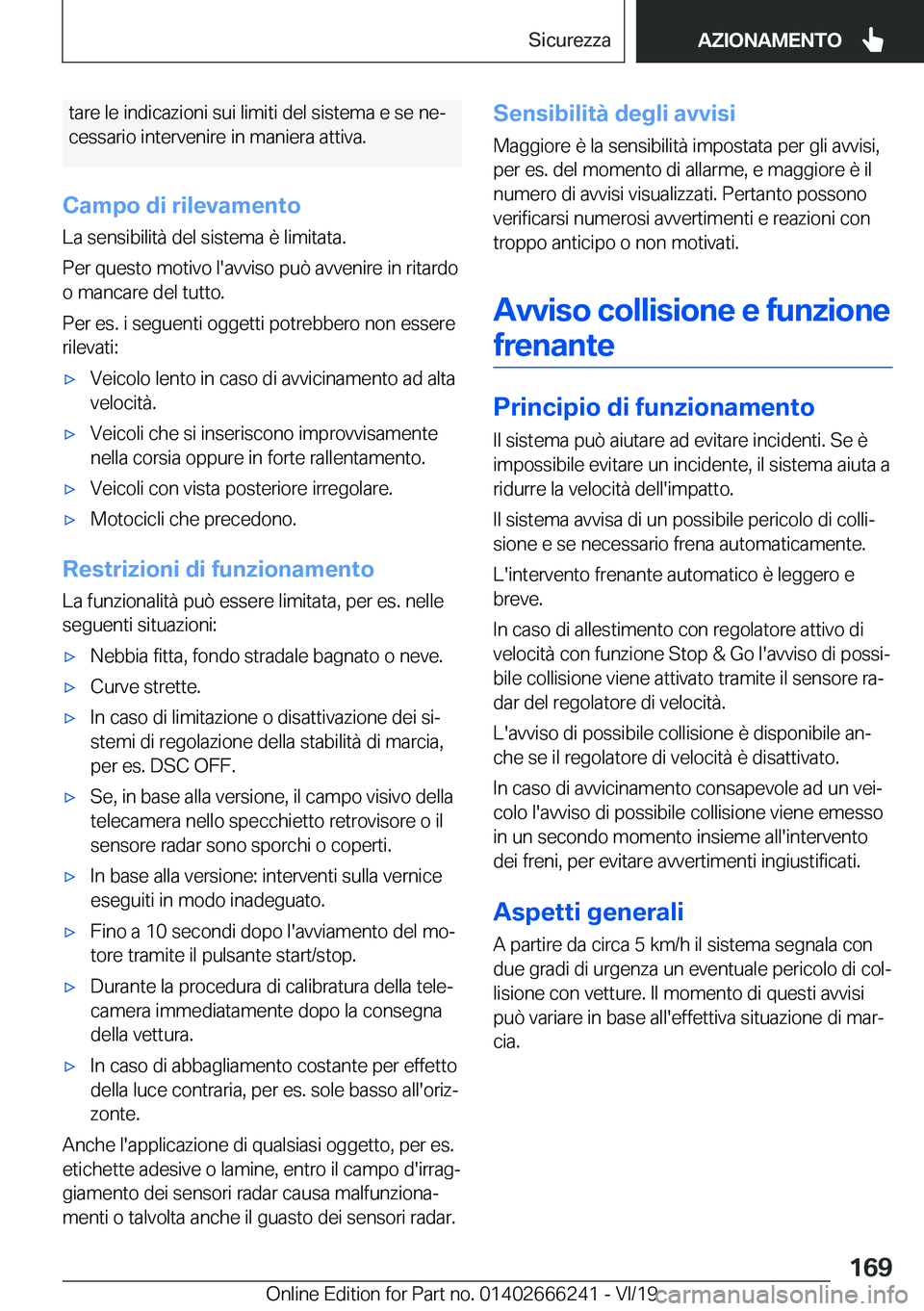 BMW 2 SERIES COUPE 2020  Libretti Di Uso E manutenzione (in Italian) �t�a�r�e��l�e��i�n�d�i�c�a�z�i�o�n�i��s�u�i��l�i�m�i�t�i��d�e�l��s�i�s�t�e�m�a��e��s�e��n�eª
�c�e�s�s�a�r�i�o��i�n�t�e�r�v�e�n�i�r�e��i�n��m�a�n�i�e�r�a��a�t�t�i�v�a�.
�C�a�m�p�o��d�i�