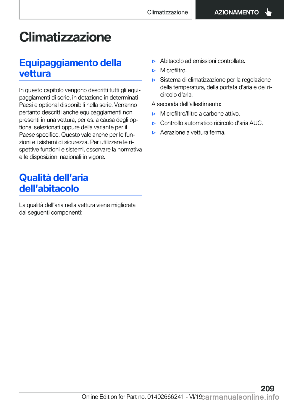 BMW 2 SERIES COUPE 2020  Libretti Di Uso E manutenzione (in Italian) �C�l�i�m�a�t�i�z�z�a�z�i�o�n�e�E�q�u�i�p�a�g�g�i�a�m�e�n�t�o��d�e�l�l�a�v�e�t�t�u�r�a
�I�n��q�u�e�s�t�o��c�a�p�i�t�o�l�o��v�e�n�g�o�n�o��d�e�s�c�r�i�t�t�i��t�u�t�t�i��g�l�i��e�q�u�iª
�p�a�g�
