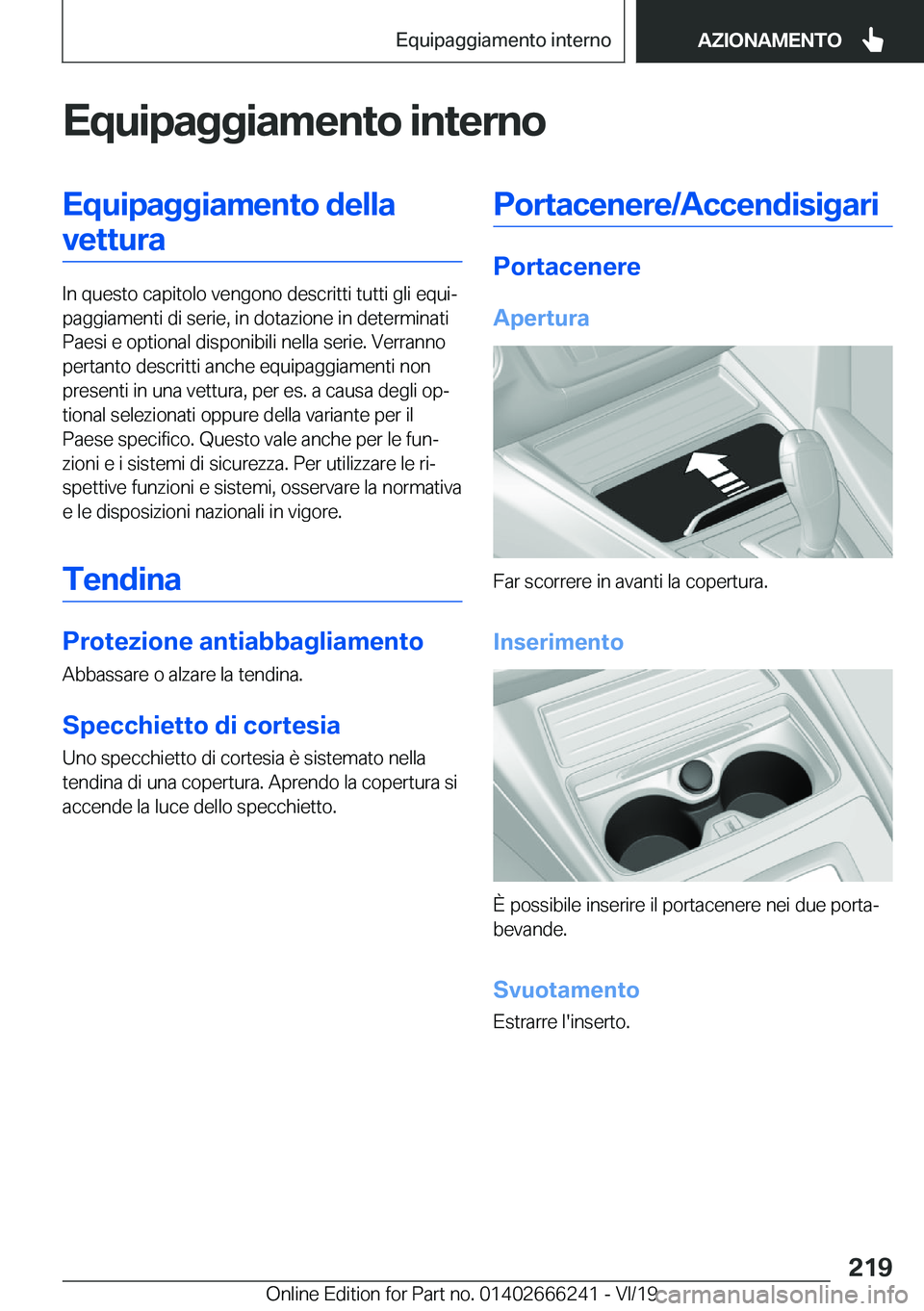 BMW 2 SERIES COUPE 2020  Libretti Di Uso E manutenzione (in Italian) �E�q�u�i�p�a�g�g�i�a�m�e�n�t�o��i�n�t�e�r�n�o�E�q�u�i�p�a�g�g�i�a�m�e�n�t�o��d�e�l�l�a�v�e�t�t�u�r�a
�I�n��q�u�e�s�t�o��c�a�p�i�t�o�l�o��v�e�n�g�o�n�o��d�e�s�c�r�i�t�t�i��t�u�t�t�i��g�l�i��e�