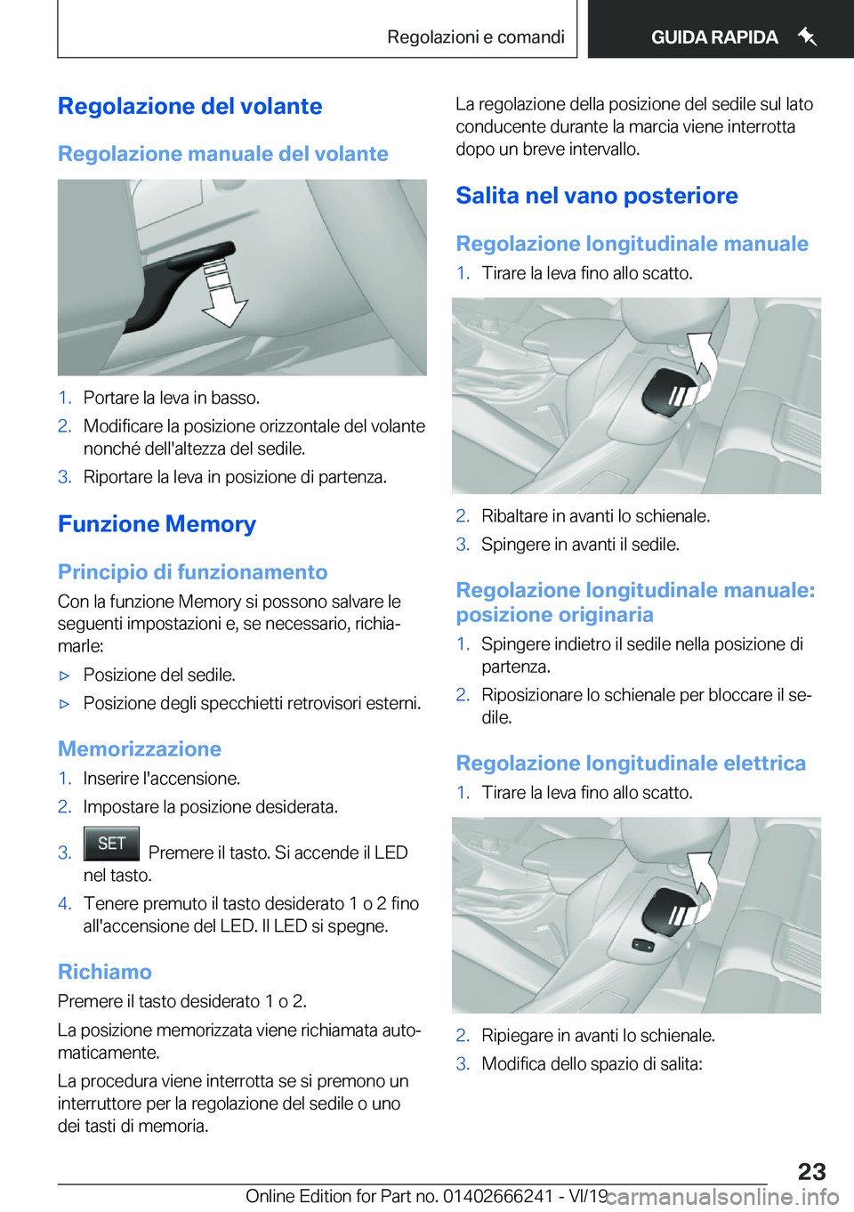 BMW 2 SERIES COUPE 2020  Libretti Di Uso E manutenzione (in Italian) �R�e�g�o�l�a�z�i�o�n�e��d�e�l��v�o�l�a�n�t�e�R�e�g�o�l�a�z�i�o�n�e��m�a�n�u�a�l�e��d�e�l��v�o�l�a�n�t�e�1�.�P�o�r�t�a�r�e��l�a��l�e�v�a��i�n��b�a�s�s�o�.�2�.�M�o�d�i�f�i�c�a�r�e��l�a��p�o�s