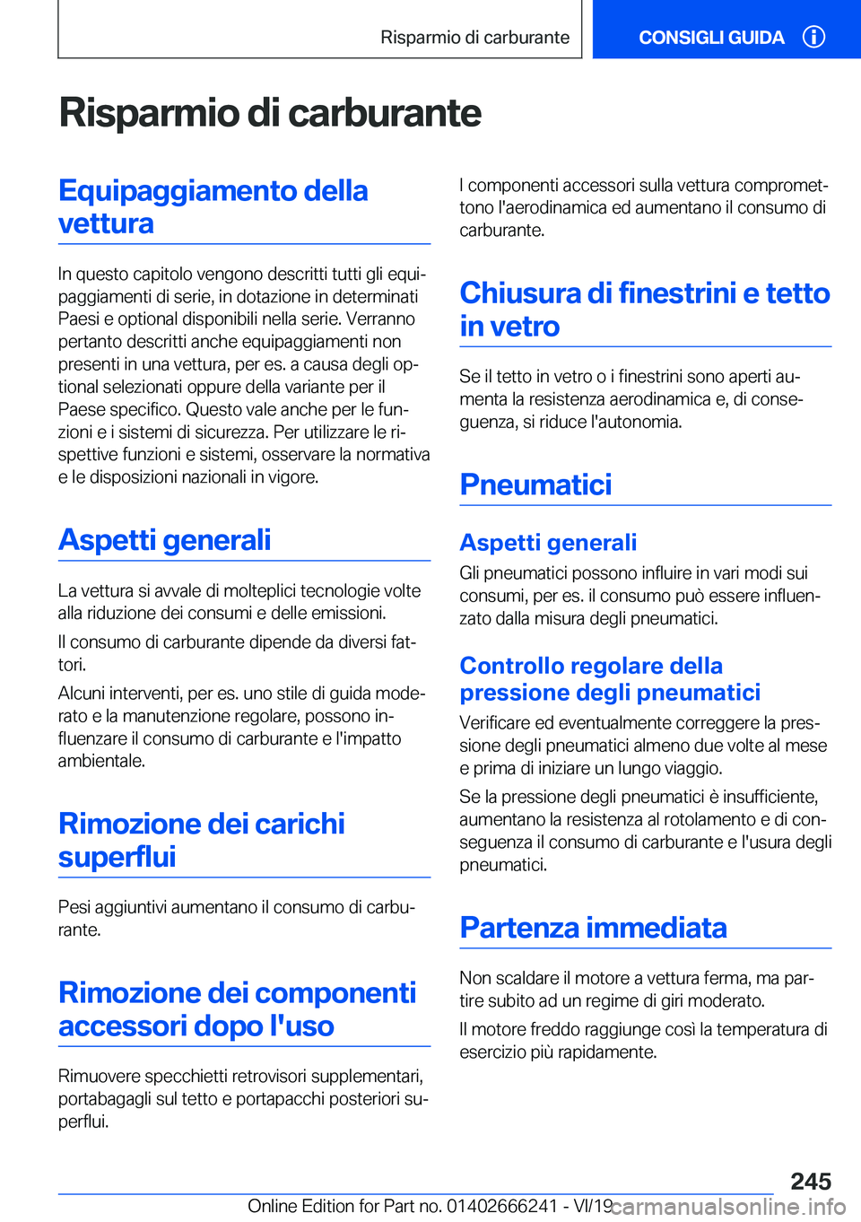 BMW 2 SERIES COUPE 2020  Libretti Di Uso E manutenzione (in Italian) �R�i�s�p�a�r�m�i�o��d�i��c�a�r�b�u�r�a�n�t�e�E�q�u�i�p�a�g�g�i�a�m�e�n�t�o��d�e�l�l�a�v�e�t�t�u�r�a
�I�n��q�u�e�s�t�o��c�a�p�i�t�o�l�o��v�e�n�g�o�n�o��d�e�s�c�r�i�t�t�i��t�u�t�t�i��g�l�i��e�