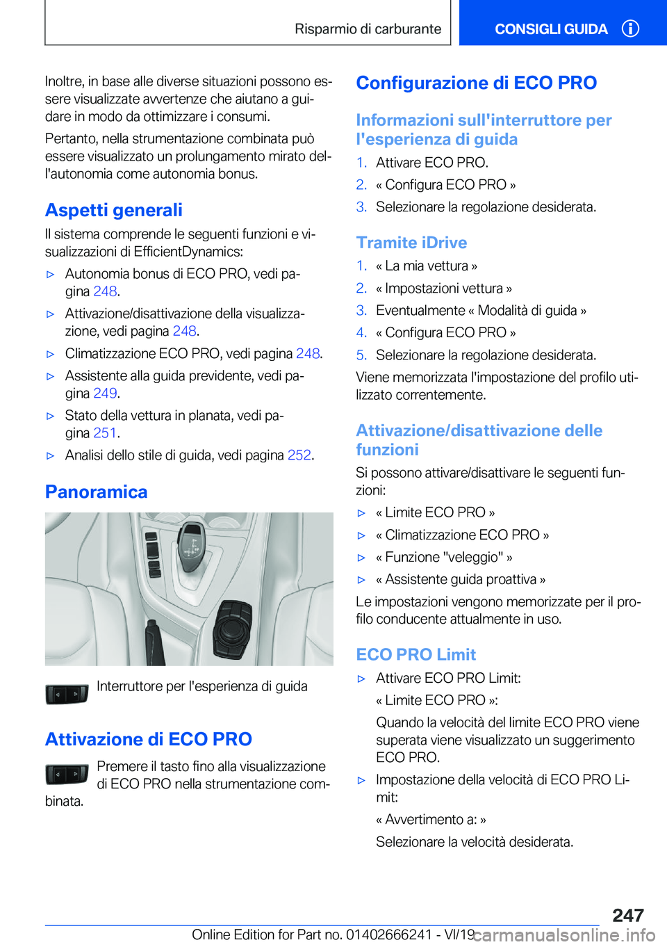 BMW 2 SERIES COUPE 2020  Libretti Di Uso E manutenzione (in Italian) �I�n�o�l�t�r�e�,��i�n��b�a�s�e��a�l�l�e��d�i�v�e�r�s�e��s�i�t�u�a�z�i�o�n�i��p�o�s�s�o�n�o��e�sª
�s�e�r�e��v�i�s�u�a�l�i�z�z�a�t�e��a�v�v�e�r�t�e�n�z�e��c�h�e��a�i�u�t�a�n�o��a��g�u�i