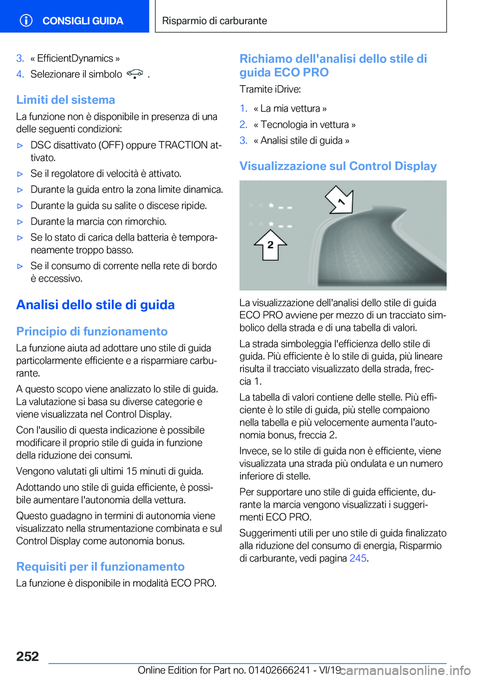 BMW 2 SERIES COUPE 2020  Libretti Di Uso E manutenzione (in Italian) �3�.�«��E�f�f�i�c�i�e�n�t�D�y�n�a�m�i�c�s��{�4�.�S�e�l�e�z�i�o�n�a�r�e��i�l��s�i�m�b�o�l�o�����.
�L�i�m�i�t�i��d�e�l��s�i�s�t�e�m�a
�L�a��f�u�n�z�i�o�n�e��n�o�n��è��d�i�s�p�o�n�i�b�i�l