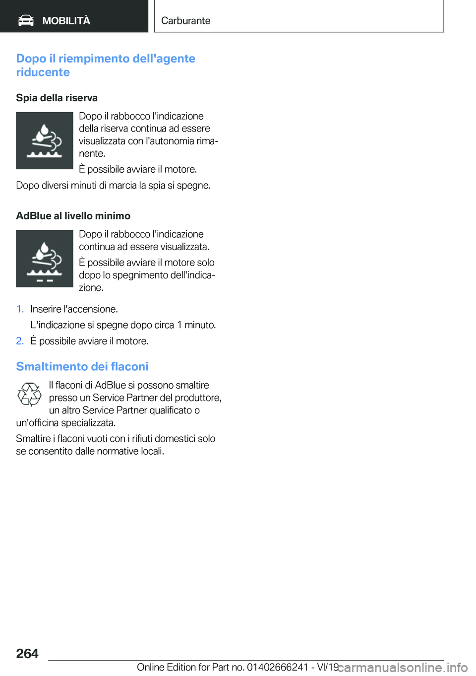 BMW 2 SERIES COUPE 2020  Libretti Di Uso E manutenzione (in Italian) �D�o�p�o��i�l��r�i�e�m�p�i�m�e�n�t�o��d�e�l�l�'�a�g�e�n�t�e
�r�i�d�u�c�e�n�t�e
�S�p�i�a��d�e�l�l�a��r�i�s�e�r�v�a �D�o�p�o��i�l��r�a�b�b�o�c�c�o��l�'�i�n�d�i�c�a�z�i�o�n�e�d�e�l�l�a��
