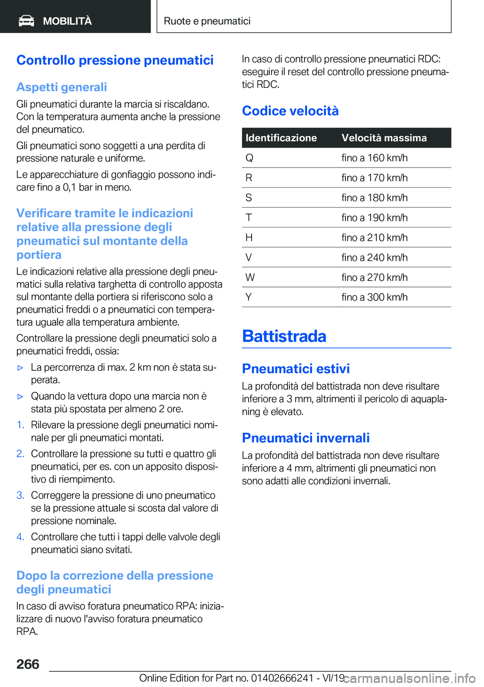 BMW 2 SERIES COUPE 2020  Libretti Di Uso E manutenzione (in Italian) �C�o�n�t�r�o�l�l�o��p�r�e�s�s�i�o�n�e��p�n�e�u�m�a�t�i�c�i�A�s�p�e�t�t�i��g�e�n�e�r�a�l�i
�G�l�i��p�n�e�u�m�a�t�i�c�i��d�u�r�a�n�t�e��l�a��m�a�r�c�i�a��s�i��r�i�s�c�a�l�d�a�n�o�.
�C�o�n��l�a