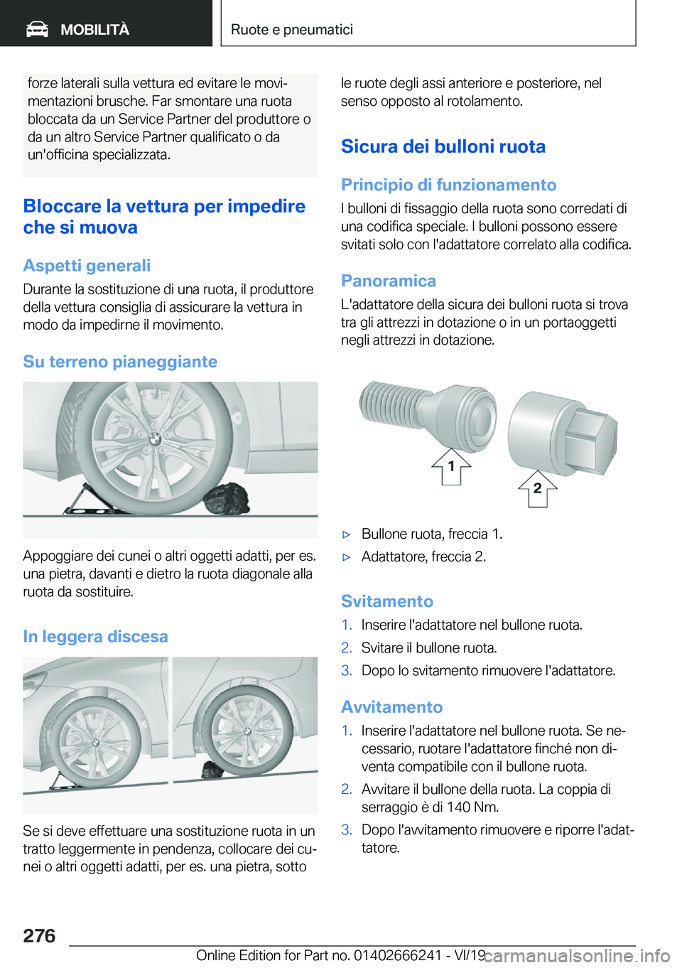 BMW 2 SERIES COUPE 2020  Libretti Di Uso E manutenzione (in Italian) �f�o�r�z�e��l�a�t�e�r�a�l�i��s�u�l�l�a��v�e�t�t�u�r�a��e�d��e�v�i�t�a�r�e��l�e��m�o�v�iª�m�e�n�t�a�z�i�o�n�i��b�r�u�s�c�h�e�.��F�a�r��s�m�o�n�t�a�r�e��u�n�a��r�u�o�t�a
�b�l�o�c�c�a�t�a�