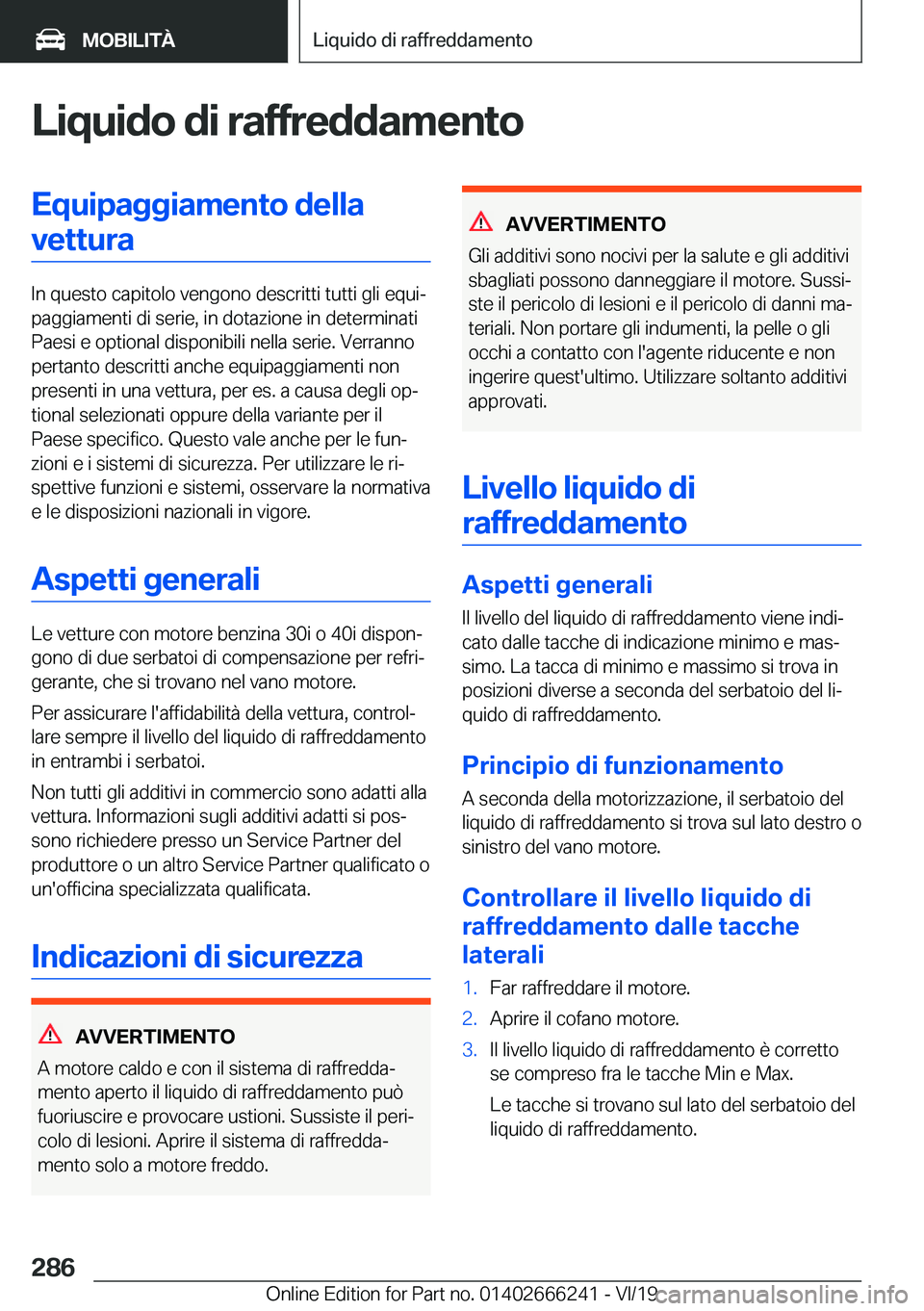 BMW 2 SERIES COUPE 2020  Libretti Di Uso E manutenzione (in Italian) �L�i�q�u�i�d�o��d�i��r�a�f�f�r�e�d�d�a�m�e�n�t�o�E�q�u�i�p�a�g�g�i�a�m�e�n�t�o��d�e�l�l�a�v�e�t�t�u�r�a
�I�n��q�u�e�s�t�o��c�a�p�i�t�o�l�o��v�e�n�g�o�n�o��d�e�s�c�r�i�t�t�i��t�u�t�t�i��g�l�i�