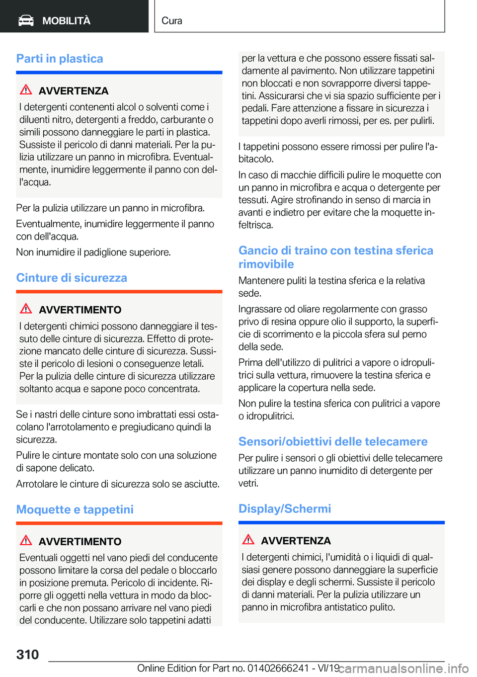 BMW 2 SERIES COUPE 2020  Libretti Di Uso E manutenzione (in Italian) �P�a�r�t�i��i�n��p�l�a�s�t�i�c�a
�A�V�V�E�R�T�E�N�;�A
�I��d�e�t�e�r�g�e�n�t�i��c�o�n�t�e�n�e�n�t�i��a�l�c�o�l��o��s�o�l�v�e�n�t�i��c�o�m�e��i �d�i�l�u�e�n�t�i��n�i�t�r�o�,��d�e�t�e�r�g�e�n�