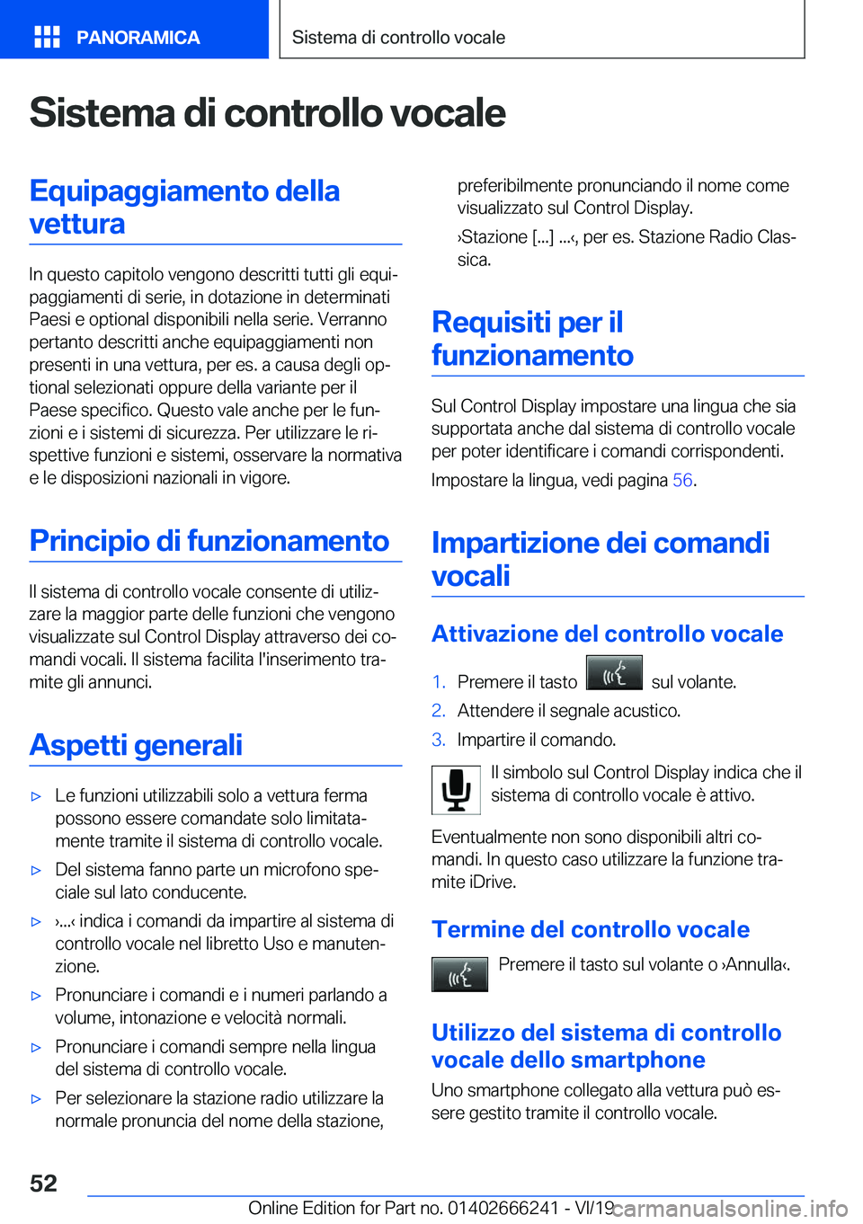 BMW 2 SERIES COUPE 2020  Libretti Di Uso E manutenzione (in Italian) �S�i�s�t�e�m�a��d�i��c�o�n�t�r�o�l�l�o��v�o�c�a�l�e�E�q�u�i�p�a�g�g�i�a�m�e�n�t�o��d�e�l�l�a�v�e�t�t�u�r�a
�I�n��q�u�e�s�t�o��c�a�p�i�t�o�l�o��v�e�n�g�o�n�o��d�e�s�c�r�i�t�t�i��t�u�t�t�i��g�