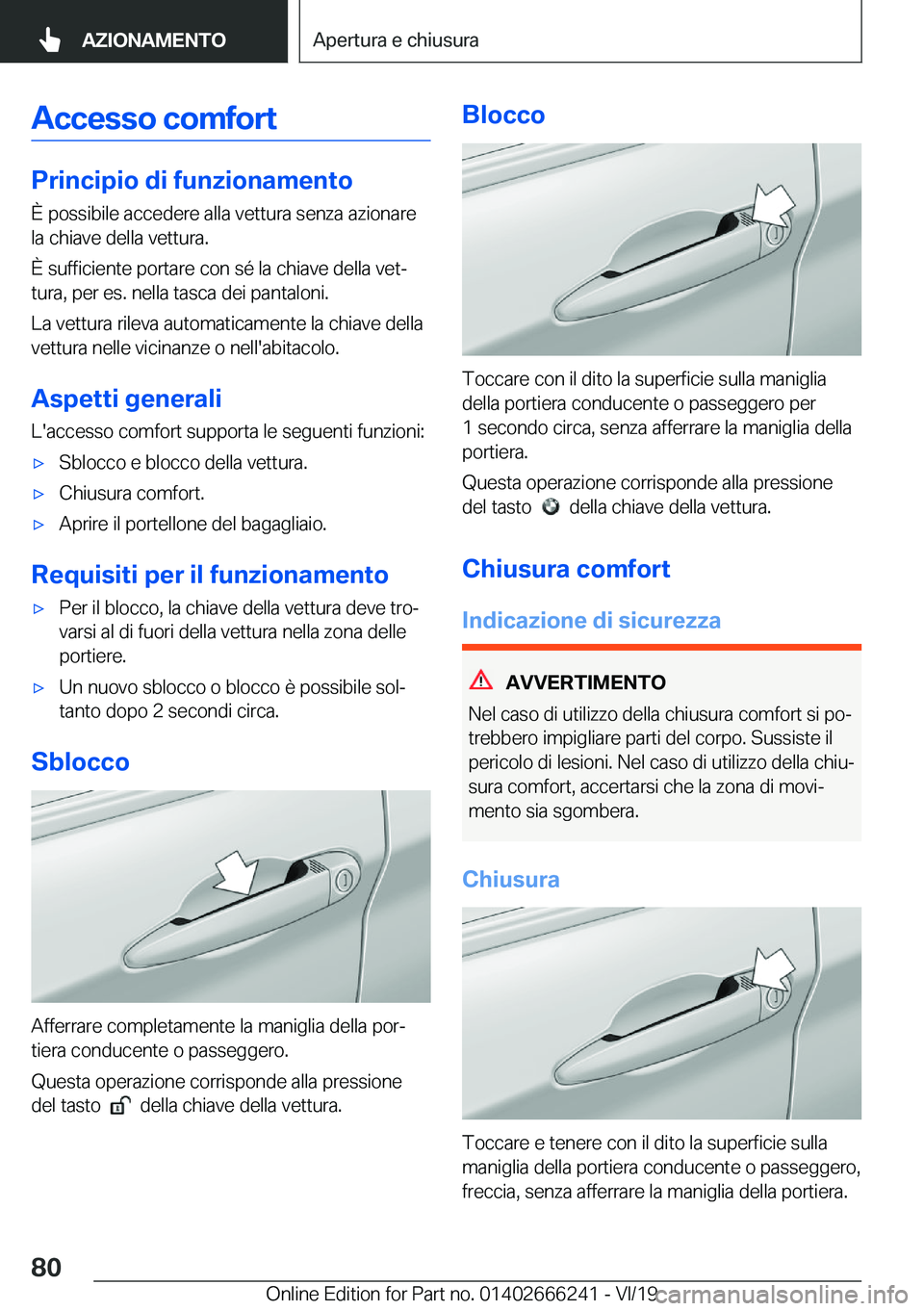 BMW 2 SERIES COUPE 2020  Libretti Di Uso E manutenzione (in Italian) �A�c�c�e�s�s�o��c�o�m�f�o�r�t
�P�r�i�n�c�i�p�i�o��d�i��f�u�n�z�i�o�n�a�m�e�n�t�o�
