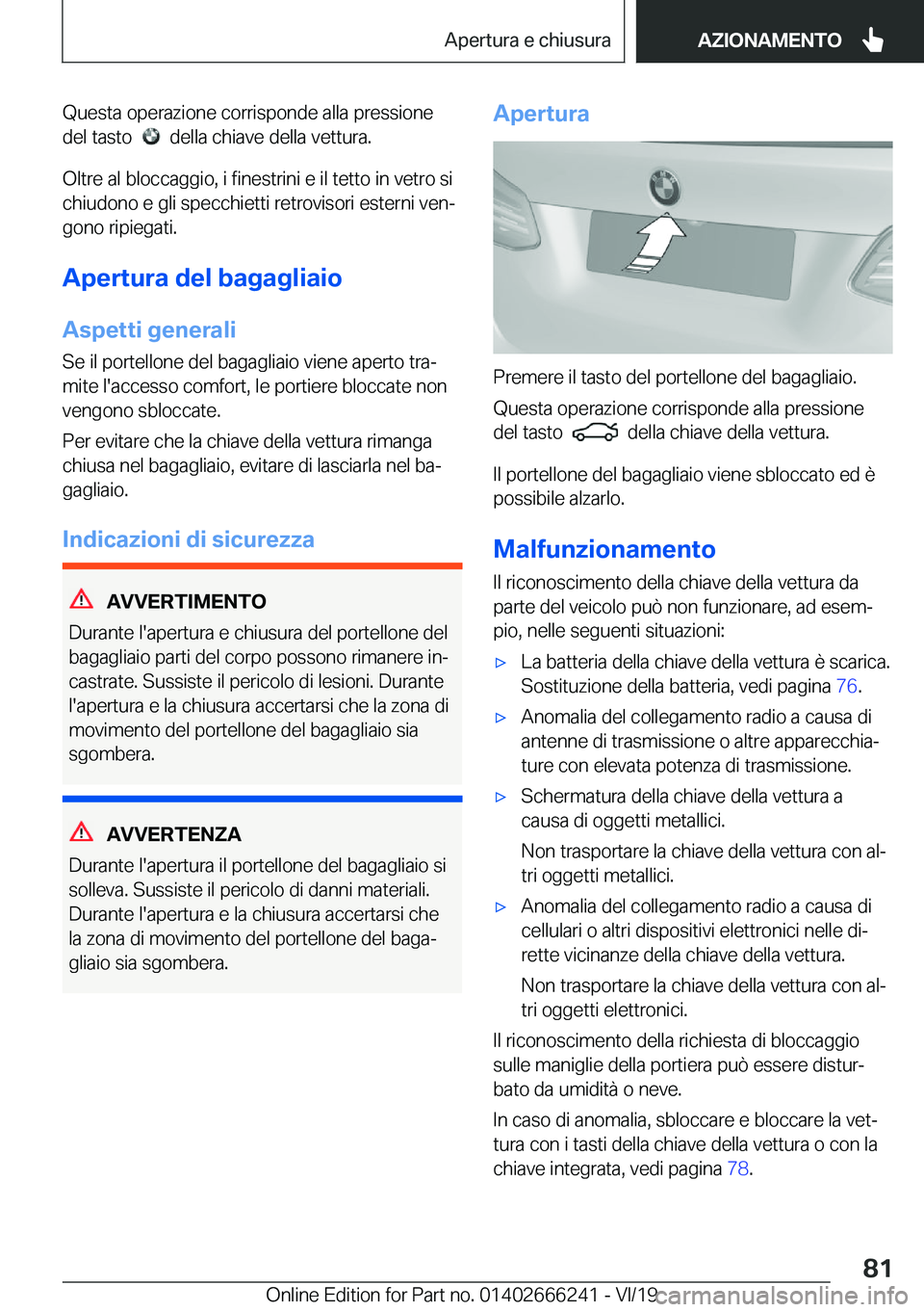 BMW 2 SERIES COUPE 2020  Libretti Di Uso E manutenzione (in Italian) �Q�u�e�s�t�a��o�p�e�r�a�z�i�o�n�e��c�o�r�r�i�s�p�o�n�d�e��a�l�l�a��p�r�e�s�s�i�o�n�e
�d�e�l��t�a�s�t�o��
���d�e�l�l�a��c�h�i�a�v�e��d�e�l�l�a��v�e�t�t�u�r�a�.
�O�l�t�r�e��a�l��b�l�o�c�c�