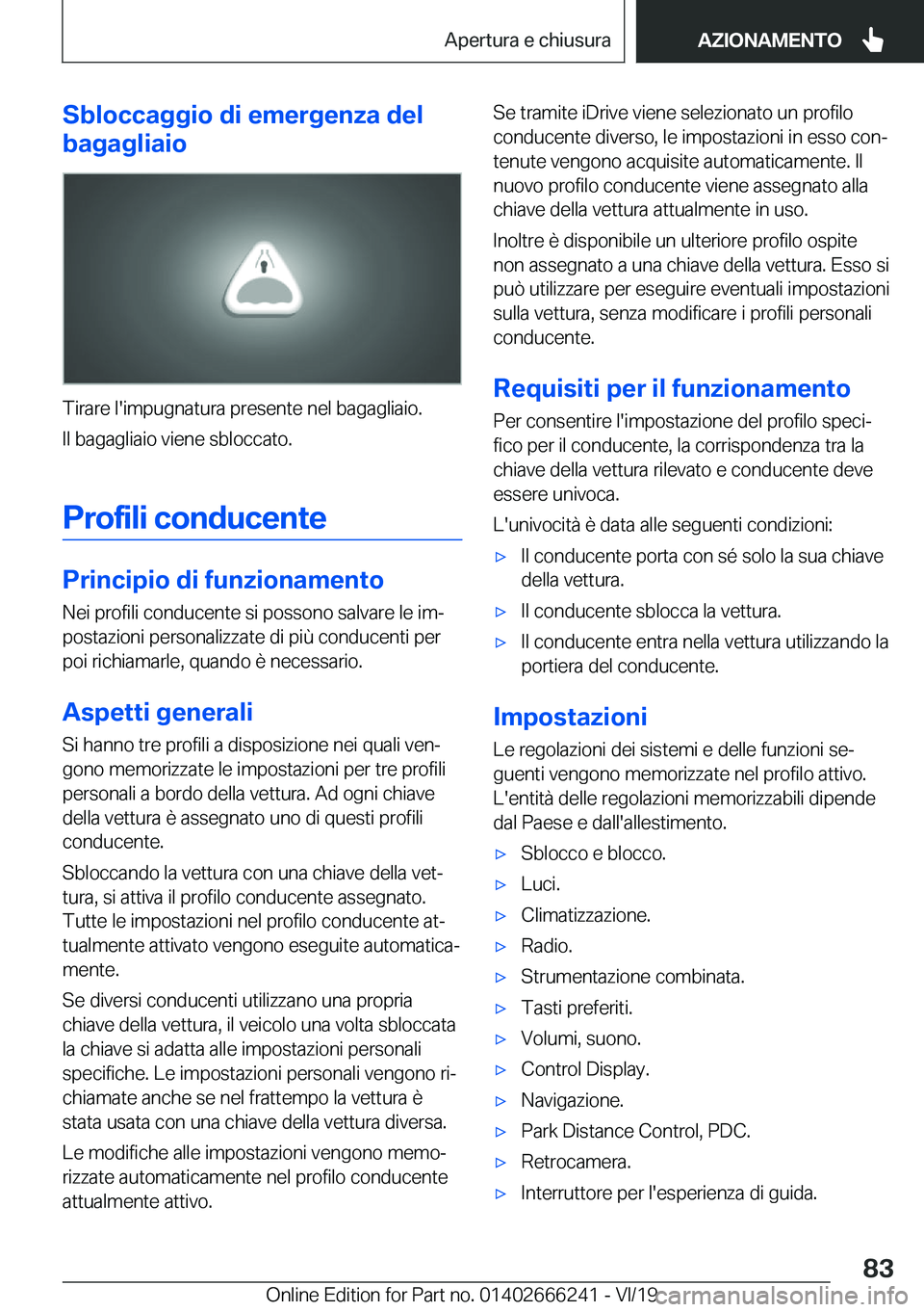 BMW 2 SERIES COUPE 2020  Libretti Di Uso E manutenzione (in Italian) �S�b�l�o�c�c�a�g�g�i�o��d�i��e�m�e�r�g�e�n�z�a��d�e�l
�b�a�g�a�g�l�i�a�i�o
�T�i�r�a�r�e��l�'�i�m�p�u�g�n�a�t�u�r�a��p�r�e�s�e�n�t�e��n�e�l��b�a�g�a�g�l�i�a�i�o�.
�I�l��b�a�g�a�g�l�i�a�i�o�