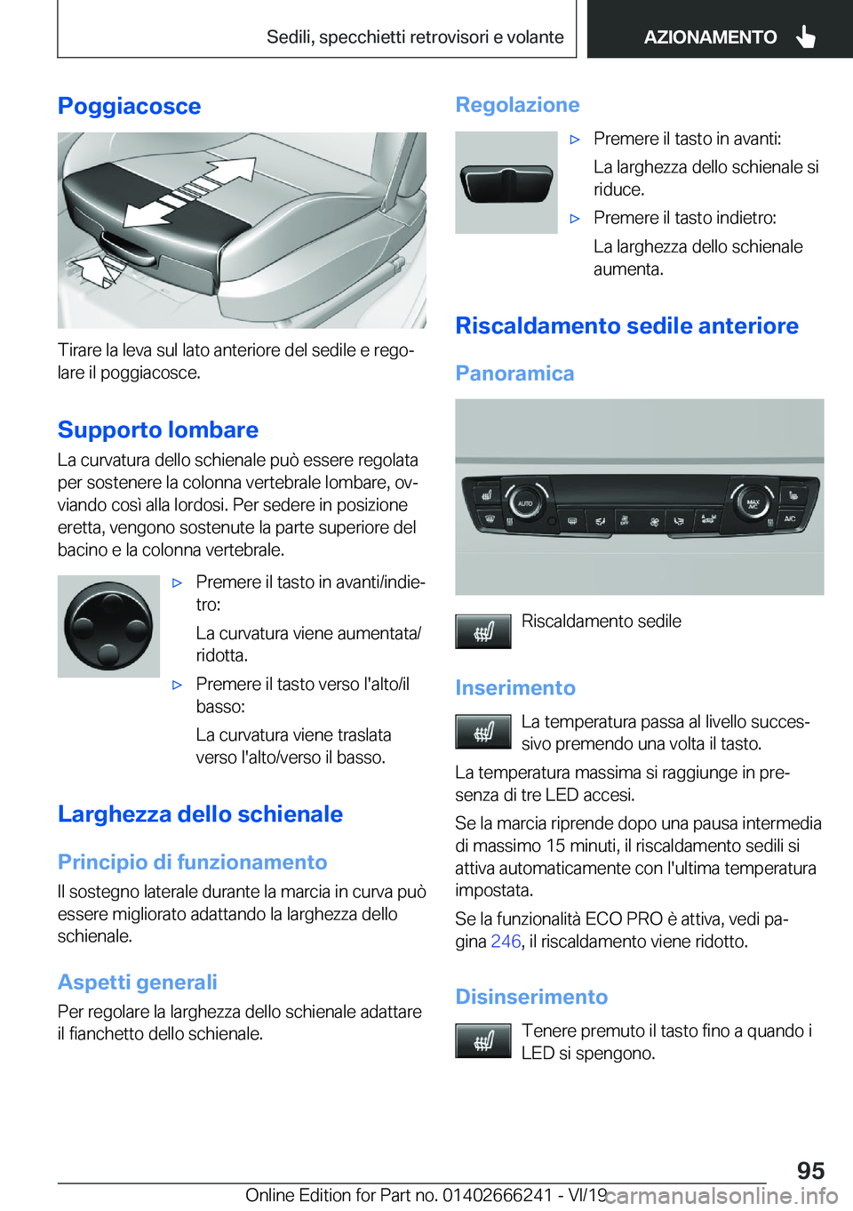 BMW 2 SERIES COUPE 2020  Libretti Di Uso E manutenzione (in Italian) �P�o�g�g�i�a�c�o�s�c�e
�T�i�r�a�r�e��l�a��l�e�v�a��s�u�l��l�a�t�o��a�n�t�e�r�i�o�r�e��d�e�l��s�e�d�i�l�e��e��r�e�g�oª�l�a�r�e��i�l��p�o�g�g�i�a�c�o�s�c�e�.
�S�u�p�p�o�r�t�o��l�o�m�b�a�r�