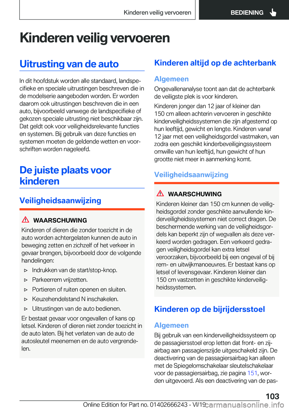 BMW 2 SERIES COUPE 2020  Instructieboekjes (in Dutch) �K�i�n�d�e�r�e�n��v�e�i�l�i�g��v�e�r�v�o�e�r�e�n�U�i�t�r�u�s�t�i�n�g��v�a�n��d�e��a�u�t�o
�I�n��d�i�t��h�o�o�f�d�s�t�u�k��w�o�r�d�e�n��a�l�l�e��s�t�a�n�d�a�a�r�d�,��l�a�n�d�s�p�ej�c�i�f�i�