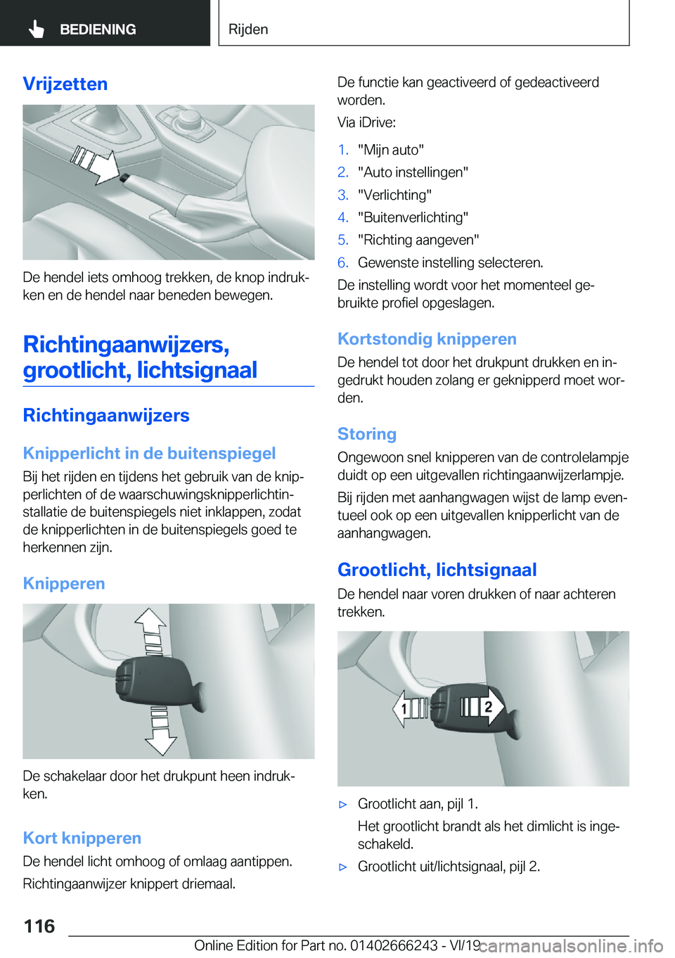 BMW 2 SERIES COUPE 2020  Instructieboekjes (in Dutch) �V�r�i�j�z�e�t�t�e�n
�D�e��h�e�n�d�e�l��i�e�t�s��o�m�h�o�o�g��t�r�e�k�k�e�n�,��d�e��k�n�o�p��i�n�d�r�u�kj�k�e�n��e�n��d�e��h�e�n�d�e�l��n�a�a�r��b�e�n�e�d�e�n��b�e�w�e�g�e�n�.
�R�i�c�h�t