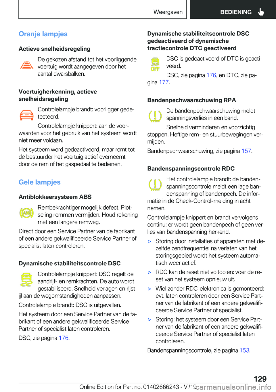 BMW 2 SERIES COUPE 2020  Instructieboekjes (in Dutch) �O�r�a�n�j�e��l�a�m�p�j�e�s
�A�c�t�i�e�v�e��s�n�e�l�h�e�i�d�s�r�e�g�e�l�i�n�g �D�e��g�e�k�o�z�e�n��a�f�s�t�a�n�d��t�o�t��h�e�t��v�o�o�r�l�i�g�g�e�n�d�e
�v�o�e�r�t�u�i�g��w�o�r�d�t��a�a�n�g�e�