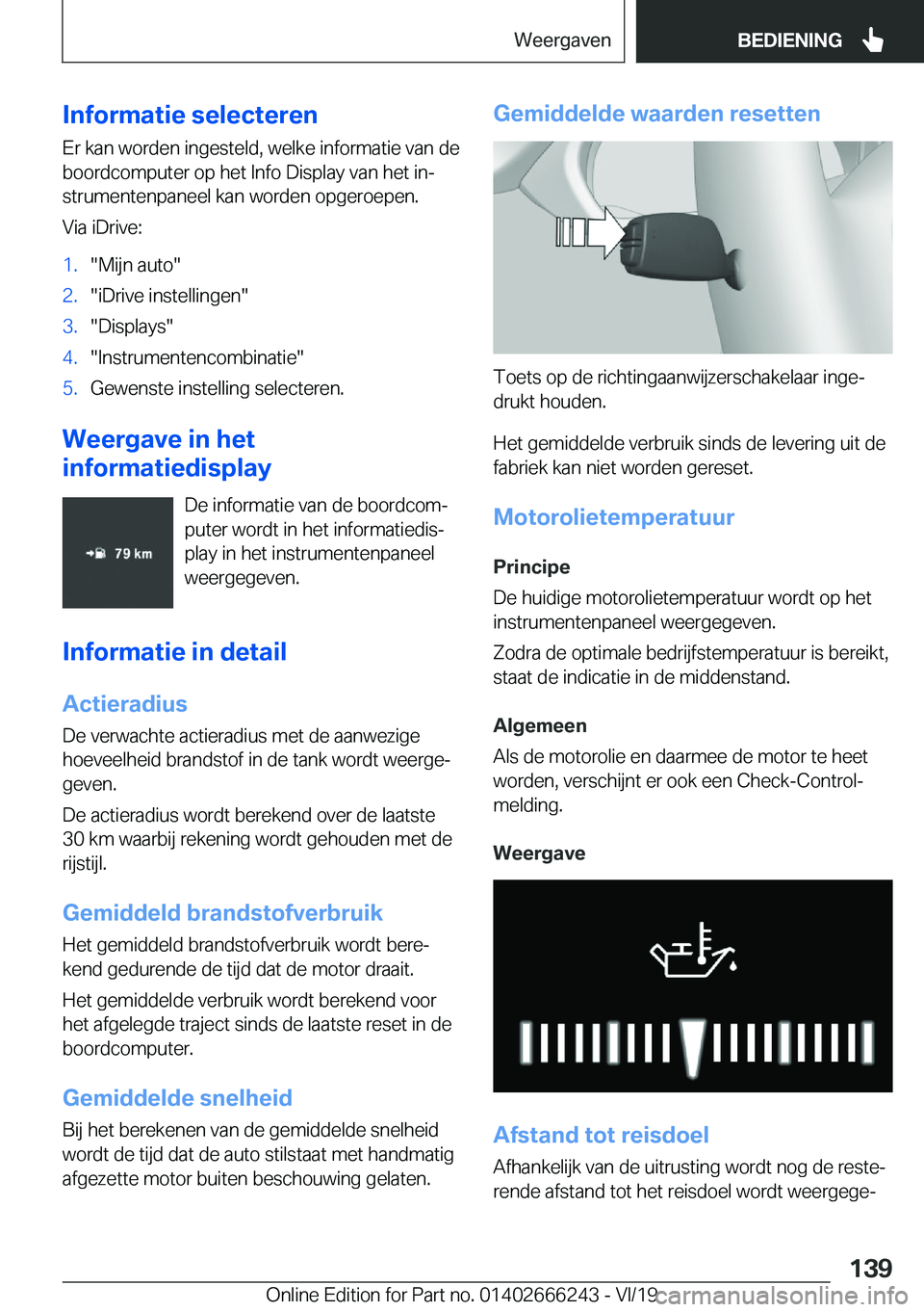 BMW 2 SERIES COUPE 2020  Instructieboekjes (in Dutch) �I�n�f�o�r�m�a�t�i�e��s�e�l�e�c�t�e�r�e�n
�E�r��k�a�n��w�o�r�d�e�n��i�n�g�e�s�t�e�l�d�,��w�e�l�k�e��i�n�f�o�r�m�a�t�i�e��v�a�n��d�e �b�o�o�r�d�c�o�m�p�u�t�e�r��o�p��h�e�t��I�n�f�o��D�i�s�p