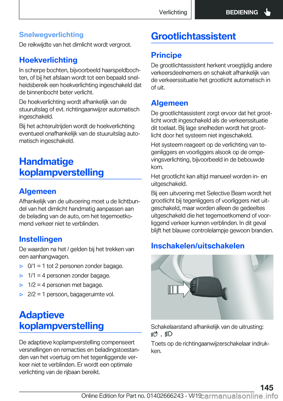 BMW 2 SERIES COUPE 2020  Instructieboekjes (in Dutch) �S�n�e�l�w�e�g�v�e�r�l�i�c�h�t�i�n�g
�D�e��r�e�i�k�w�i�j�d�t�e��v�a�n��h�e�t��d�i�m�l�i�c�h�t��w�o�r�d�t��v�e�r�g�r�o�o�t�.
�H�o�e�k�v�e�r�l�i�c�h�t�i�n�g �I�n��s�c�h�e�r�p�e��b�o�c�h�t�e�n�,�