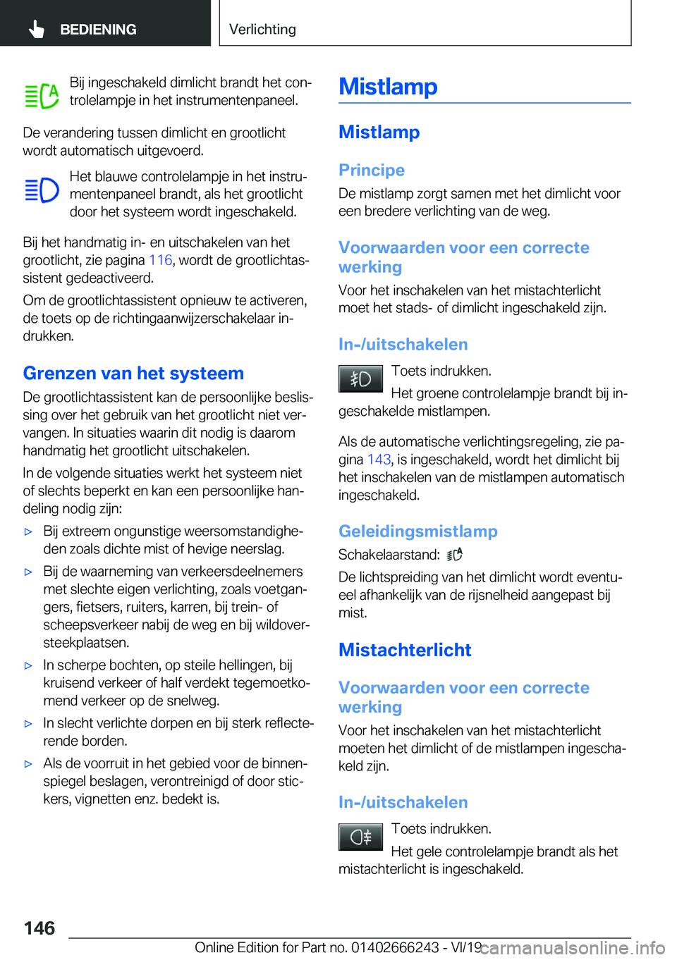 BMW 2 SERIES COUPE 2020  Instructieboekjes (in Dutch) �B�i�j��i�n�g�e�s�c�h�a�k�e�l�d��d�i�m�l�i�c�h�t��b�r�a�n�d�t��h�e�t��c�o�nj
�t�r�o�l�e�l�a�m�p�j�e��i�n��h�e�t��i�n�s�t�r�u�m�e�n�t�e�n�p�a�n�e�e�l�.
�D�e��v�e�r�a�n�d�e�r�i�n�g��t�u�s�s�e