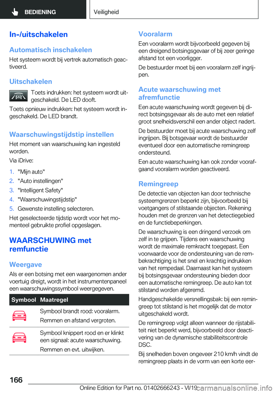 BMW 2 SERIES COUPE 2020  Instructieboekjes (in Dutch) �I�n�-�/�u�i�t�s�c�h�a�k�e�l�e�n
�A�u�t�o�m�a�t�i�s�c�h��i�n�s�c�h�a�k�e�l�e�n �H�e�t��s�y�s�t�e�e�m��w�o�r�d�t��b�i�j��v�e�r�t�r�e�k��a�u�t�o�m�a�t�i�s�c�h��g�e�a�cj
�t�i�v�e�e�r�d�.
�U�i�t�s