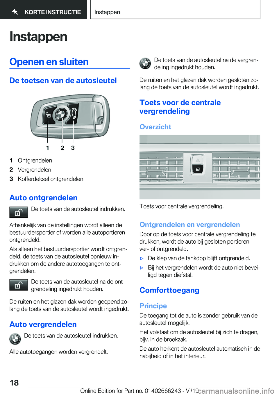 BMW 2 SERIES COUPE 2020  Instructieboekjes (in Dutch) �I�n�s�t�a�p�p�e�n�O�p�e�n�e�n��e�n��s�l�u�i�t�e�n
�D�e��t�o�e�t�s�e�n��v�a�n��d�e��a�u�t�o�s�l�e�u�t�e�l
�1�O�n�t�g�r�e�n�d�e�l�e�n�2�V�e�r�g�r�e�n�d�e�l�e�n�3�K�o�f�f�e�r�d�e�k�s�e�l��o�n�t�g
