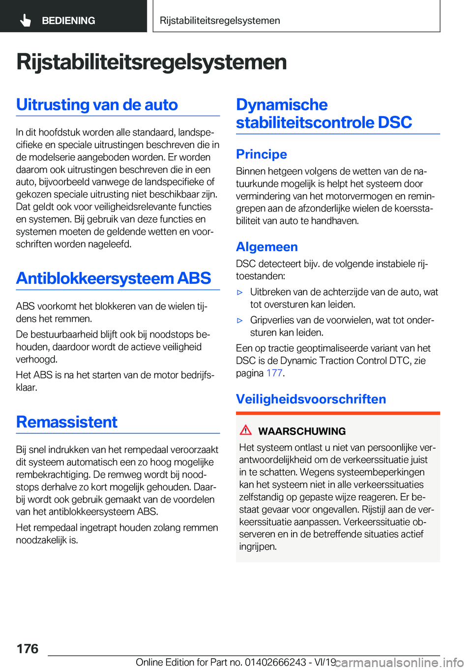 BMW 2 SERIES COUPE 2020  Instructieboekjes (in Dutch) �R�i�j�s�t�a�b�i�l�i�t�e�i�t�s�r�e�g�e�l�s�y�s�t�e�m�e�n�U�i�t�r�u�s�t�i�n�g��v�a�n��d�e��a�u�t�o
�I�n��d�i�t��h�o�o�f�d�s�t�u�k��w�o�r�d�e�n��a�l�l�e��s�t�a�n�d�a�a�r�d�,��l�a�n�d�s�p�ej�c�
