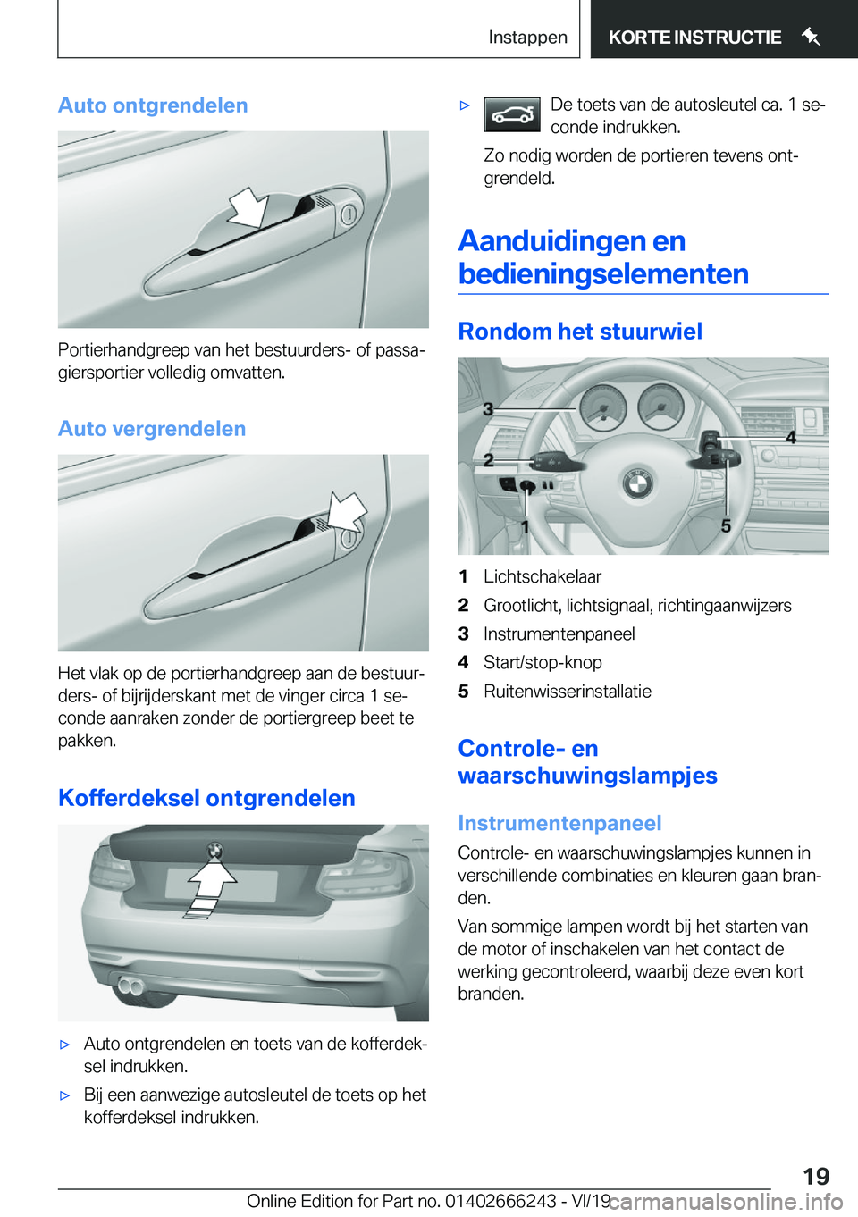 BMW 2 SERIES COUPE 2020  Instructieboekjes (in Dutch) �A�u�t�o��o�n�t�g�r�e�n�d�e�l�e�n
�P�o�r�t�i�e�r�h�a�n�d�g�r�e�e�p��v�a�n��h�e�t��b�e�s�t�u�u�r�d�e�r�s�-��o�f��p�a�s�s�aj
�g�i�e�r�s�p�o�r�t�i�e�r��v�o�l�l�e�d�i�g��o�m�v�a�t�t�e�n�.
�A�u�t�
