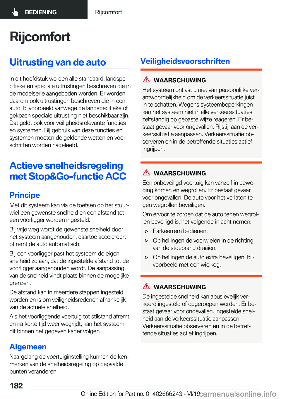 BMW 2 SERIES COUPE 2020  Instructieboekjes (in Dutch) �R�i�j�c�o�m�f�o�r�t�U�i�t�r�u�s�t�i�n�g��v�a�n��d�e��a�u�t�o
�I�n��d�i�t��h�o�o�f�d�s�t�u�k��w�o�r�d�e�n��a�l�l�e��s�t�a�n�d�a�a�r�d�,��l�a�n�d�s�p�ej�c�i�f�i�e�k�e��e�n��s�p�e�c�i�a�l�e�