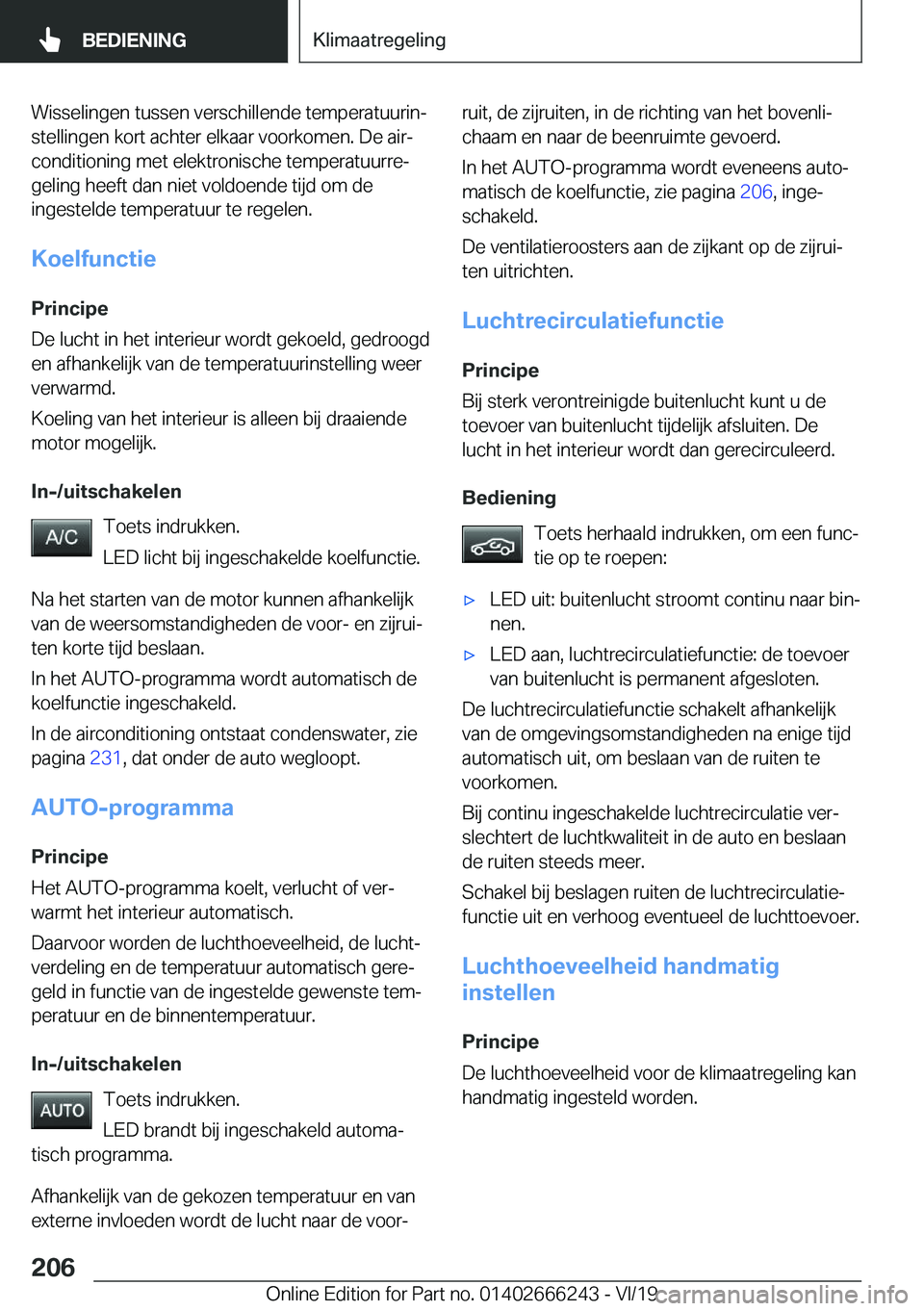 BMW 2 SERIES COUPE 2020  Instructieboekjes (in Dutch) �W�i�s�s�e�l�i�n�g�e�n��t�u�s�s�e�n��v�e�r�s�c�h�i�l�l�e�n�d�e��t�e�m�p�e�r�a�t�u�u�r�i�nj
�s�t�e�l�l�i�n�g�e�n��k�o�r�t��a�c�h�t�e�r��e�l�k�a�a�r��v�o�o�r�k�o�m�e�n�.��D�e��a�i�rj
�c�o�n�d