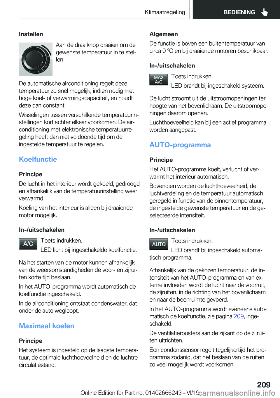 BMW 2 SERIES COUPE 2020  Instructieboekjes (in Dutch) �I�n�s�t�e�l�l�e�n�A�a�n��d�e��d�r�a�a�i�k�n�o�p��d�r�a�a�i�e�n��o�m��d�e
�g�e�w�e�n�s�t�e��t�e�m�p�e�r�a�t�u�u�r��i�n��t�e��s�t�e�lj
�l�e�n�.
�D�e��a�u�t�o�m�a�t�i�s�c�h�e��a�i�r�c�o�n�d�