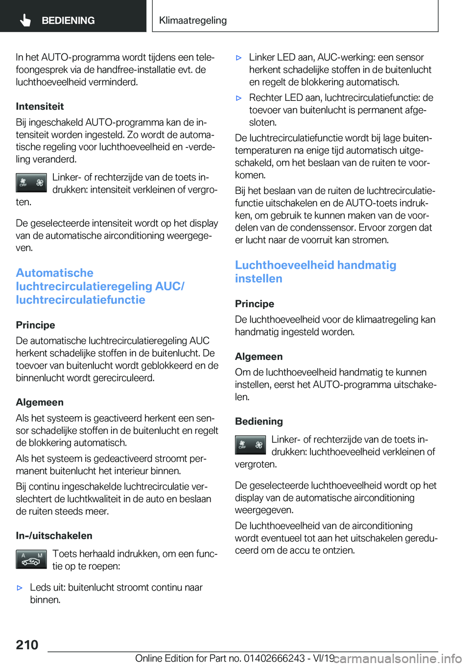 BMW 2 SERIES COUPE 2020  Instructieboekjes (in Dutch) �I�n��h�e�t��A�U�T�O�-�p�r�o�g�r�a�m�m�a��w�o�r�d�t��t�i�j�d�e�n�s��e�e�n��t�e�l�ej
�f�o�o�n�g�e�s�p�r�e�k��v�i�a��d�e��h�a�n�d�f�r�e�e�-�i�n�s�t�a�l�l�a�t�i�e��e�v�t�.��d�e
�l�u�c�h�t�h�o