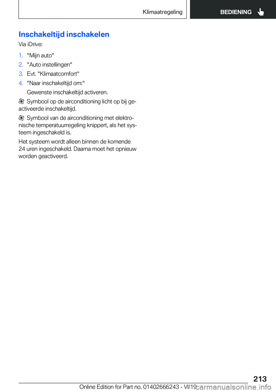 BMW 2 SERIES COUPE 2020  Instructieboekjes (in Dutch) �I�n�s�c�h�a�k�e�l�t�i�j�d��i�n�s�c�h�a�k�e�l�e�n�V�i�a��i�D�r�i�v�e�:�1�.��M�i�j�n��a�u�t�o��2�.��A�u�t�o��i�n�s�t�e�l�l�i�n�g�e�n��3�.�E�v�t�.���K�l�i�m�a�a�t�c�o�m�f�o�r�t��4�.��N�a�a�r