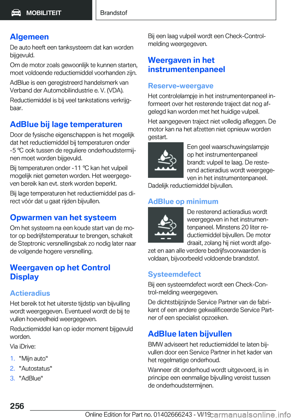 BMW 2 SERIES COUPE 2020  Instructieboekjes (in Dutch) �A�l�g�e�m�e�e�n
�D�e��a�u�t�o��h�e�e�f�t��e�e�n��t�a�n�k�s�y�s�t�e�e�m��d�a�t��k�a�n��w�o�r�d�e�n
�b�i�j�g�e�v�u�l�d�.
�O�m��d�e��m�o�t�o�r��z�o�a�l�s��g�e�w�o�o�n�l�i�j�k��t�e��k�u�n�n�