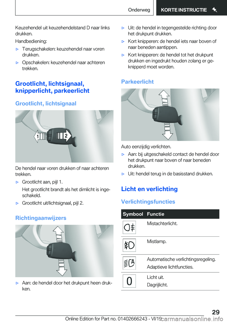 BMW 2 SERIES COUPE 2020  Instructieboekjes (in Dutch) �K�e�u�z�e�h�e�n�d�e�l��u�i�t��k�e�u�z�e�h�e�n�d�e�l�s�t�a�n�d��D��n�a�a�r��l�i�n�k�s
�d�r�u�k�k�e�n�.
�H�a�n�d�b�e�d�i�e�n�i�n�g�:'x�T�e�r�u�g�s�c�h�a�k�e�l�e�n�:��k�e�u�z�e�h�e�n�d�e�l��n