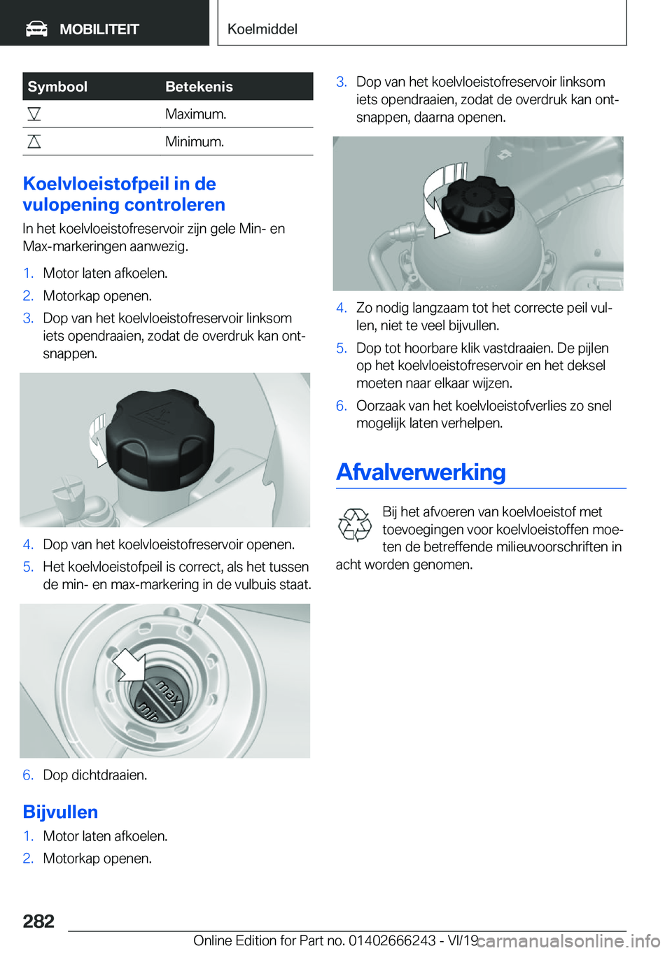 BMW 2 SERIES COUPE 2020  Instructieboekjes (in Dutch) �S�y�m�b�o�o�l�B�e�t�e�k�e�n�i�s��M�a�x�i�m�u�m�.��M�i�n�i�m�u�m�.
�K�o�e�l�v�l�o�e�i�s�t�o�f�p�e�i�l��i�n��d�e
�v�u�l�o�p�e�n�i�n�g��c�o�n�t�r�o�l�e�r�e�n
�I�n��h�e�t��k�o�e�l�v�l�o�e�i�s�t�o�