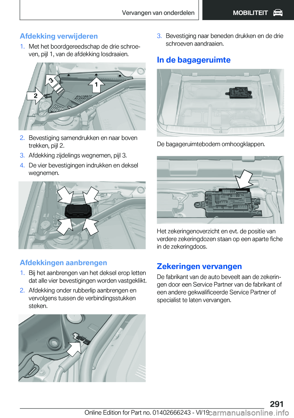 BMW 2 SERIES COUPE 2020  Instructieboekjes (in Dutch) �A�f�d�e�k�k�i�n�g��v�e�r�w�i�j�d�e�r�e�n�1�.�M�e�t��h�e�t��b�o�o�r�d�g�e�r�e�e�d�s�c�h�a�p��d�e��d�r�i�e��s�c�h�r�o�ej�v�e�n�,��p�i�j�l��1�,��v�a�n��d�e��a�f�d�e�k�k�i�n�g��l�o�s�d�r�a�a