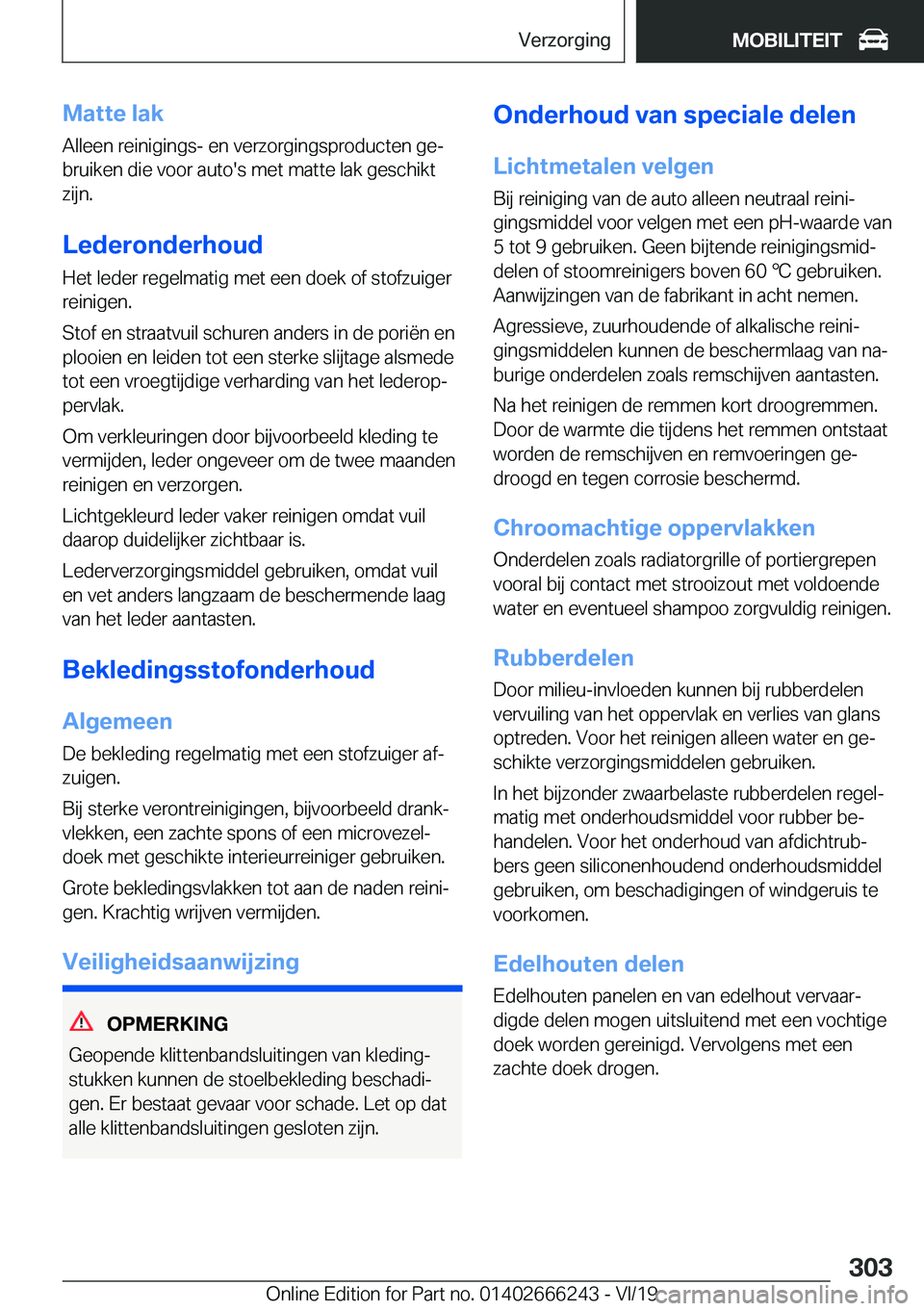 BMW 2 SERIES COUPE 2020  Instructieboekjes (in Dutch) �M�a�t�t�e��l�a�k�A�l�l�e�e�n��r�e�i�n�i�g�i�n�g�s�-��e�n��v�e�r�z�o�r�g�i�n�g�s�p�r�o�d�u�c�t�e�n��g�ej�b�r�u�i�k�e�n��d�i�e��v�o�o�r��a�u�t�o�'�s��m�e�t��m�a�t�t�e��l�a�k��g�e�s�c�h