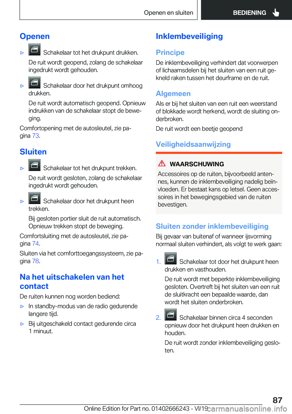 BMW 2 SERIES COUPE 2020  Instructieboekjes (in Dutch) �O�p�e�n�e�n'x���S�c�h�a�k�e�l�a�a�r��t�o�t��h�e�t��d�r�u�k�p�u�n�t��d�r�u�k�k�e�n�.
�D�e��r�u�i�t��w�o�r�d�t��g�e�o�p�e�n�d�,��z�o�l�a�n�g��d�e��s�c�h�a�k�e�l�a�a�r �i�n�g�e�d�r�u�k�t