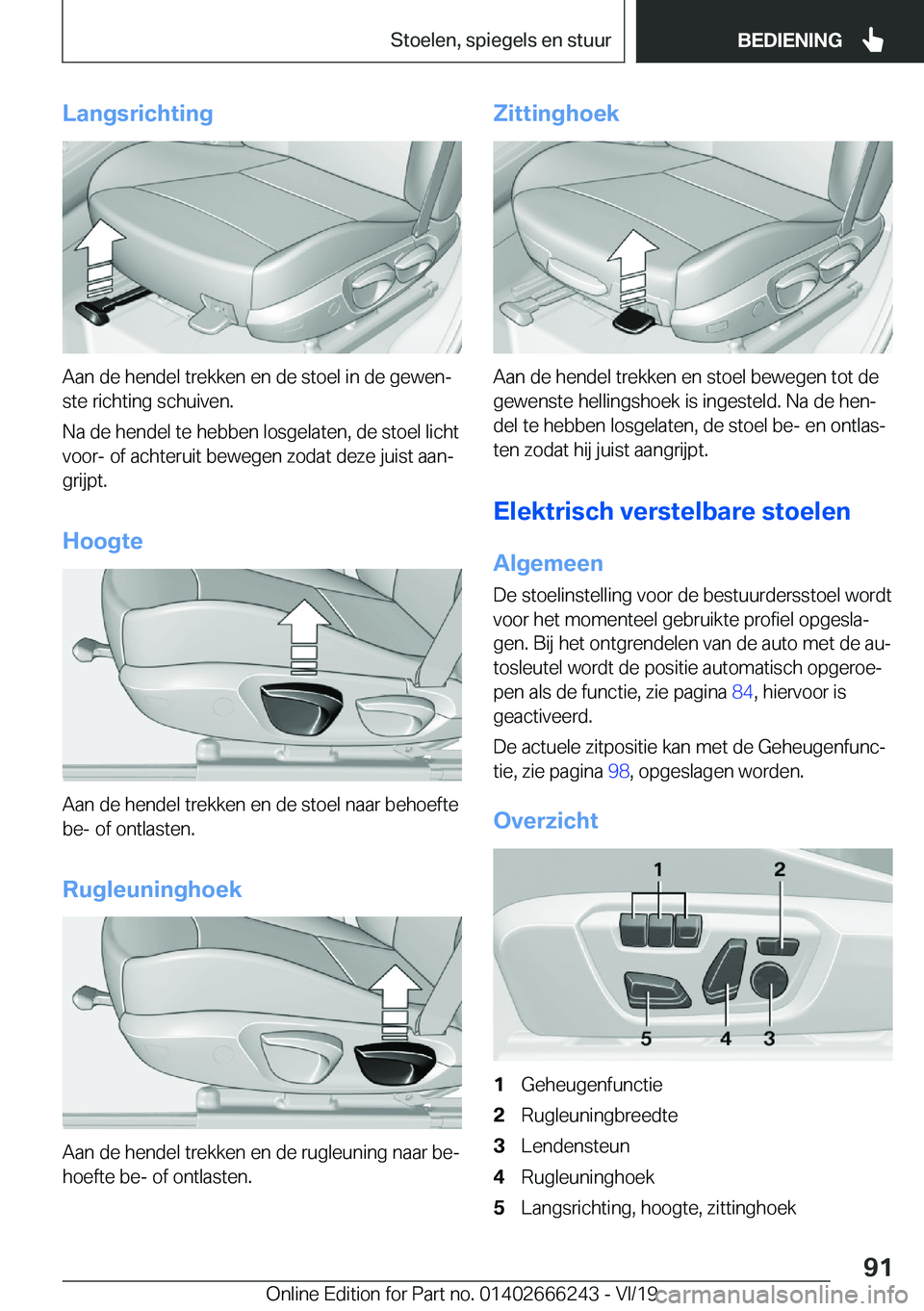 BMW 2 SERIES COUPE 2020  Instructieboekjes (in Dutch) �L�a�n�g�s�r�i�c�h�t�i�n�g
�A�a�n��d�e��h�e�n�d�e�l��t�r�e�k�k�e�n��e�n��d�e��s�t�o�e�l��i�n��d�e��g�e�w�e�nj
�s�t�e��r�i�c�h�t�i�n�g��s�c�h�u�i�v�e�n�.
�N�a��d�e��h�e�n�d�e�l��t�e��h�