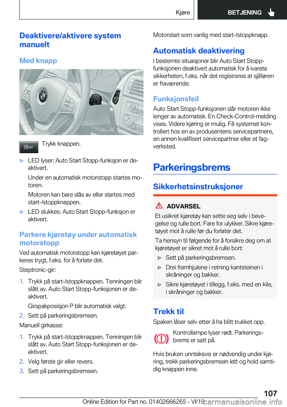 BMW 2 SERIES COUPE 2020  InstruksjonsbØker (in Norwegian) �D�e�a�k�t�i�v�e�r�e�/�a�k�t�i�v�e�r�e��s�y�s�t�e�m
�m�a�n�u�e�l�t
�M�e�d��k�n�a�p�p
�T�r�y�k�k��k�n�a�p�p�e�n�.
x�L�E�D��l�y�s�e�r�:��A�u�t�o��S�t�a�r�t��S�t�o�p�p�-�f�u�n�k�s�j�o�n��e�r��d