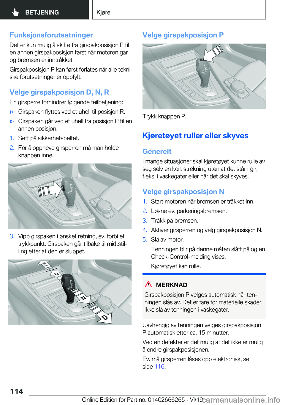 BMW 2 SERIES COUPE 2020  InstruksjonsbØker (in Norwegian) �F�u�n�k�s�j�o�n�s�f�o�r�u�t�s�e�t�n�i�n�g�e�r�D�e�t��e�r��k�u�n��m�u�l�i�g��å��s�k�i�f�t�e��f�r�a��g�i�r�s�p�a�k�p�o�s�i�s�j�o�n��P��t�i�l
�e�n��a�n�n�e�n��g�i�r�s�p�a�k�p�o�s�i�s�j�o�n�