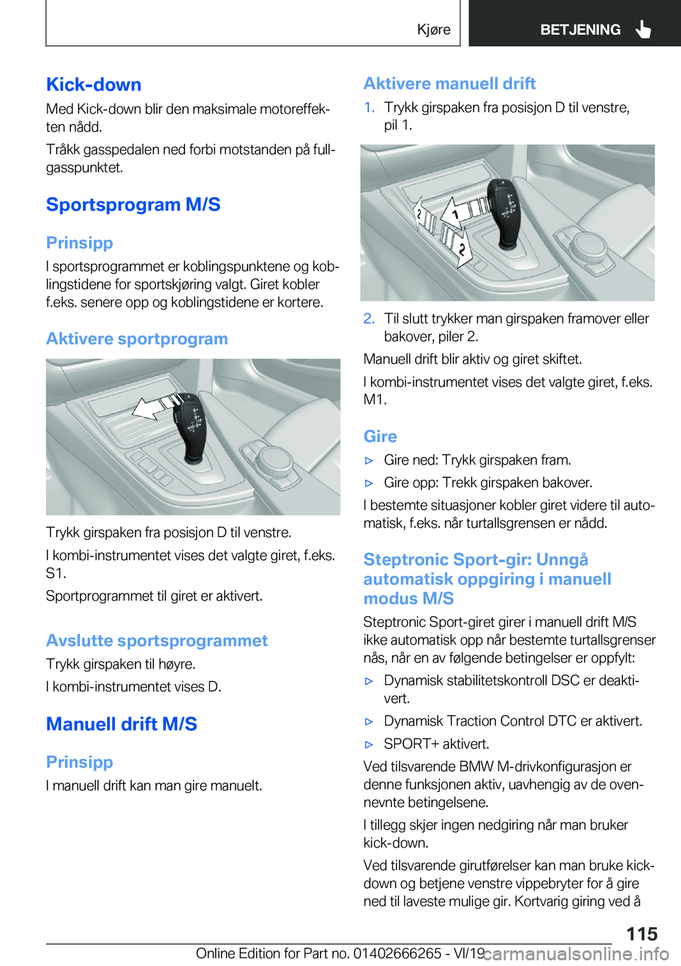 BMW 2 SERIES COUPE 2020  InstruksjonsbØker (in Norwegian) �K�i�c�k�-�d�o�w�n
�M�e�d��K�i�c�k�-�d�o�w�n��b�l�i�r��d�e�n��m�a�k�s�i�m�a�l�e��m�o�t�o�r�e�f�f�e�kj �t�e�n��n�å�d�d�.
�T�r�å�k�k��g�a�s�s�p�e�d�a�l�e�n��n�e�d��f�o�r�b�i��m�o�t�s�t�a�n�